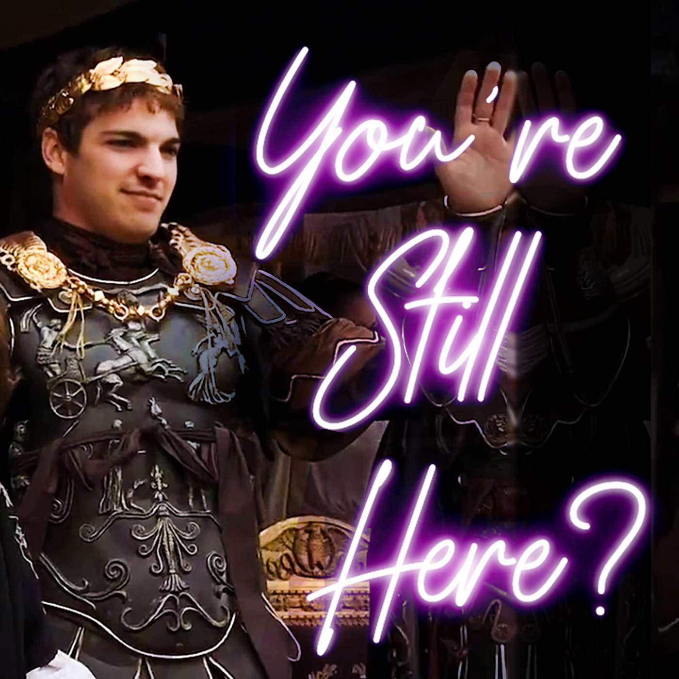 You\'re Still Here?!?