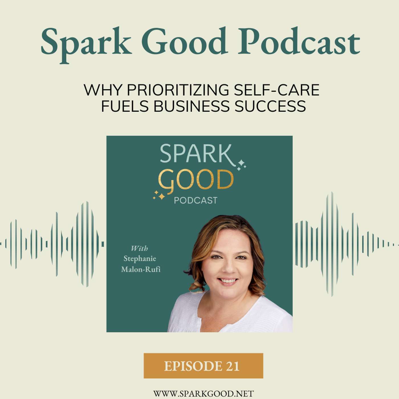 #21 Why Prioritizing Self-Care Fuels Business Success episode artwork