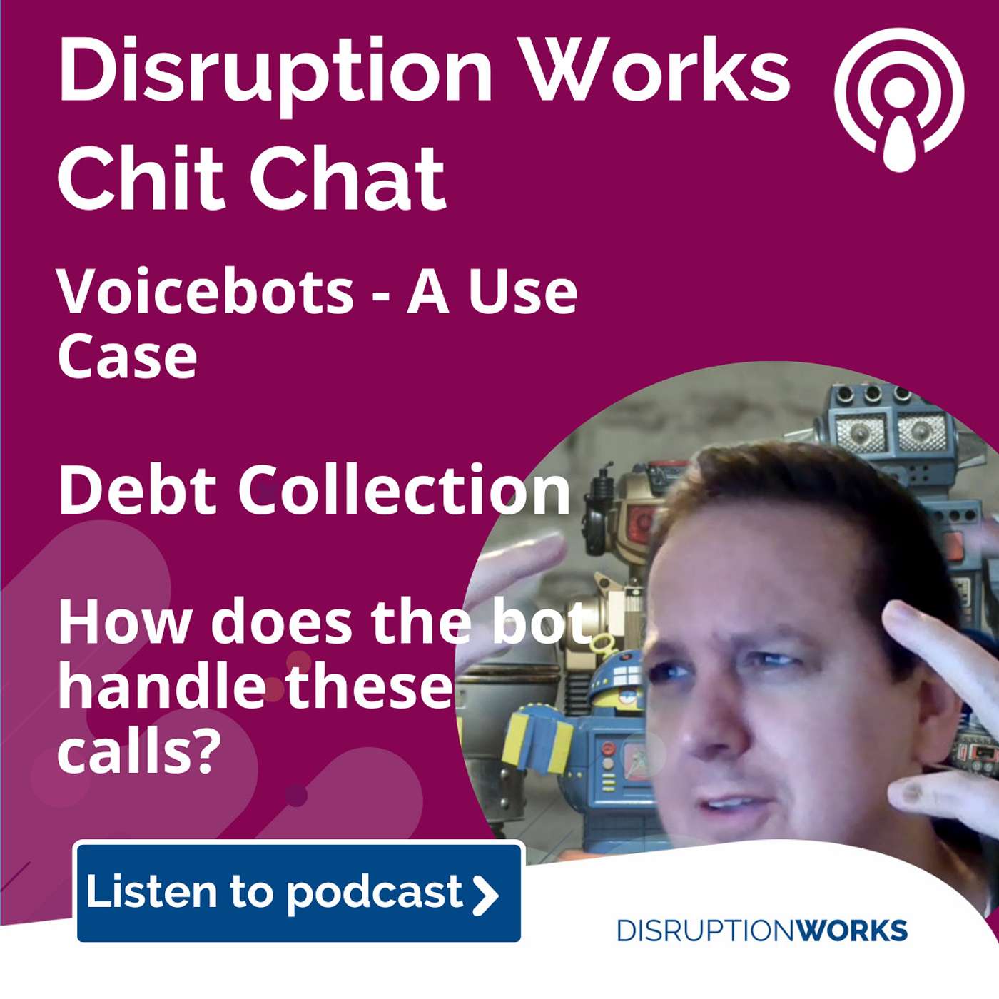 Voicebots - A Use Case - Debt Collections, how does the bot handle it?