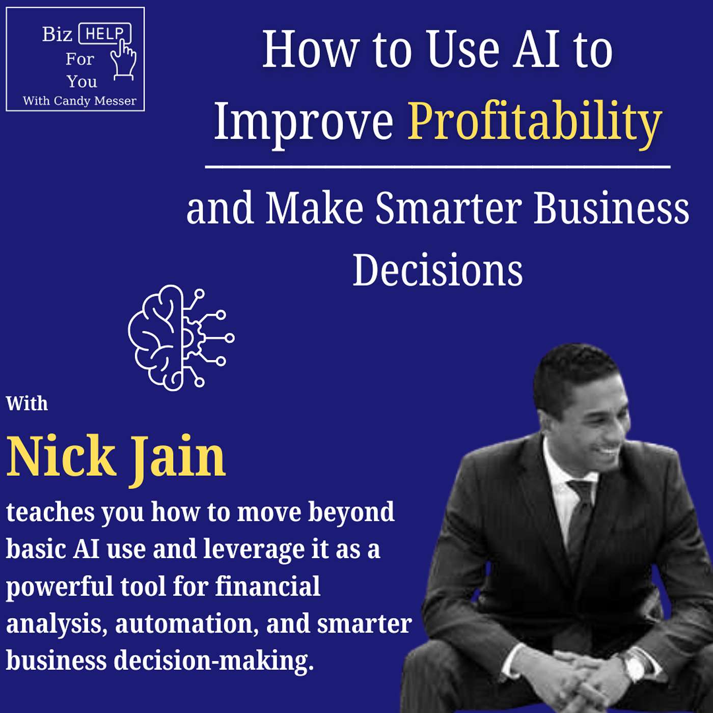How to Use AI to Improve Profitability and Make Smarter Business Decisions with Nick Jain