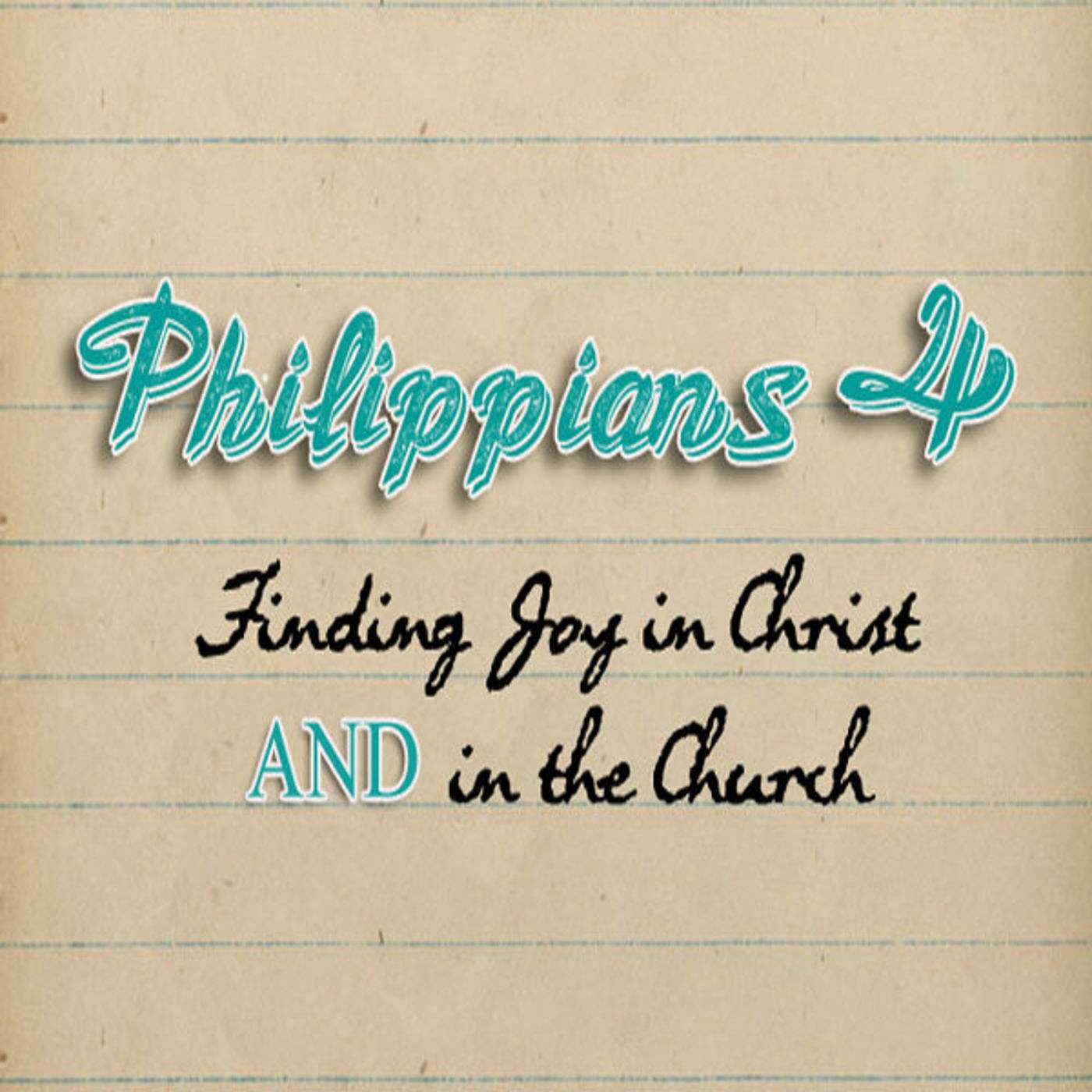 Philippians 4: Finding Joy in Christ AND in the Church, Part 1 episode artwork