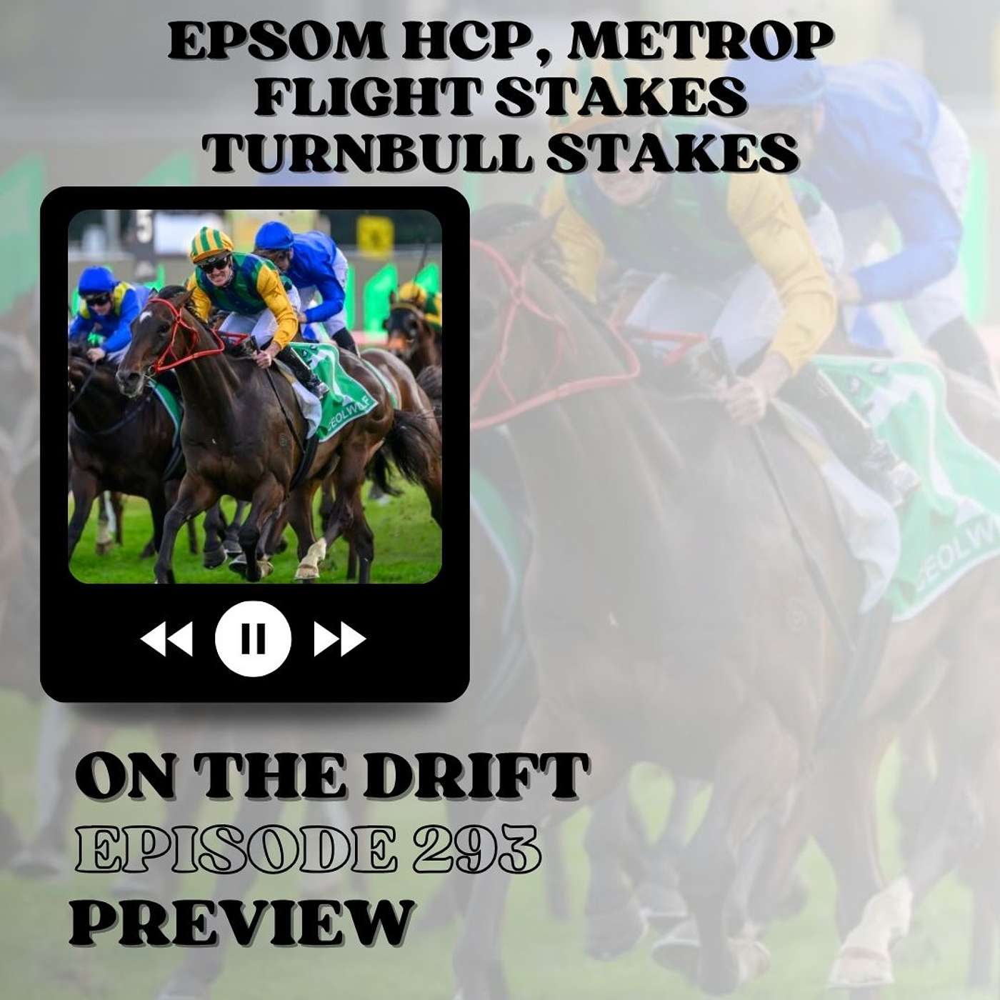 293 // Epsom Hcp, The Metrop, Flight Stakes & Turnbull Stakes | Back-to-back-to-back-to-back