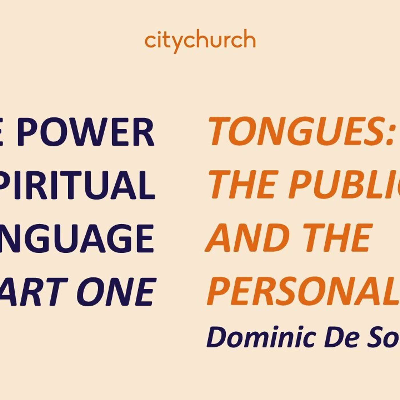 The Power Of Spiritual Language Part One | Tongues: The Public And The Personal