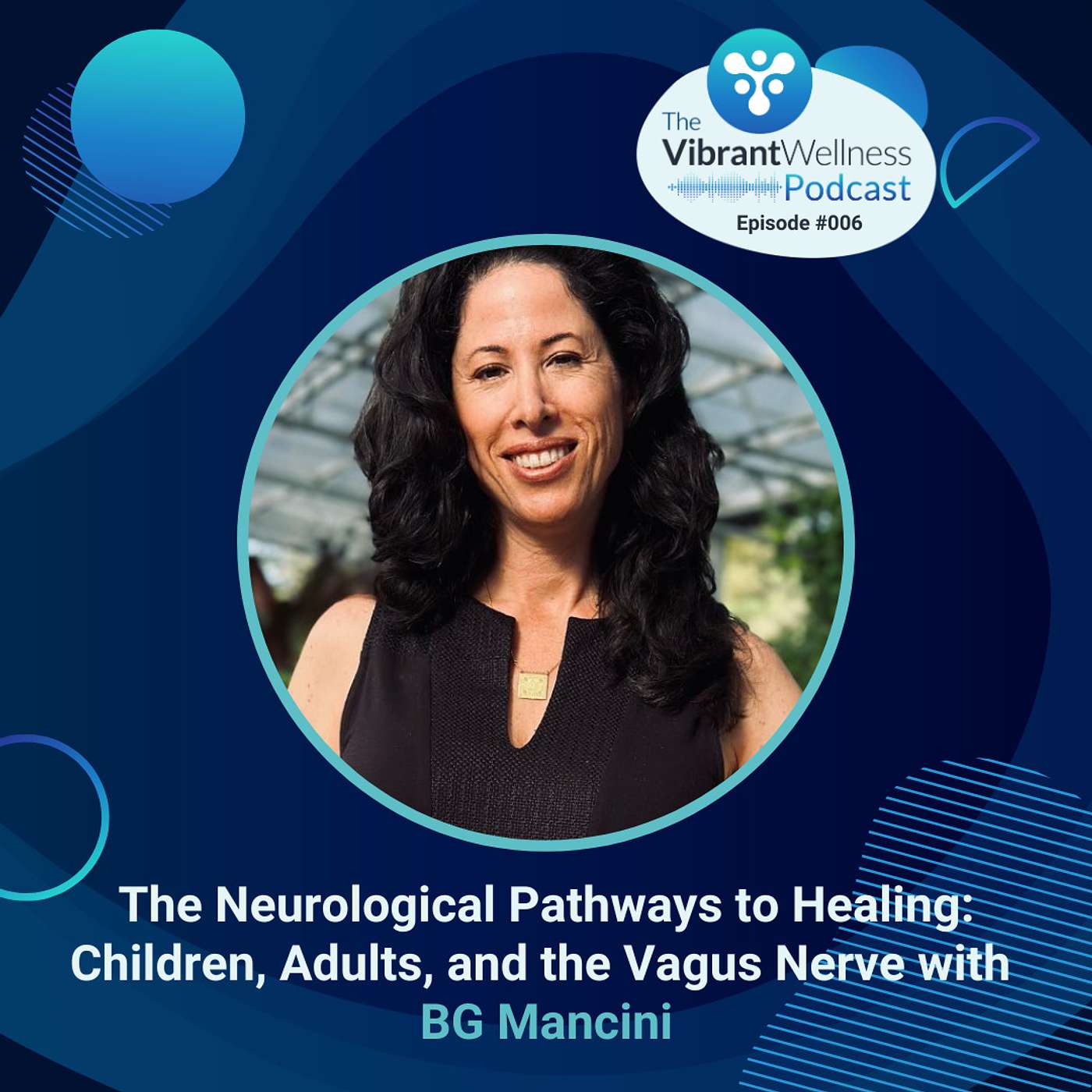 The Neurological Pathways to Healing: Children, Adults, and the Vagus Nerve with BG Mancini, Acupuncture Physician (PCP, FMP)