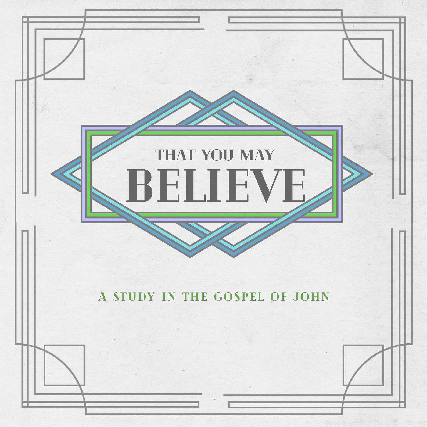 That You May Believe: John 7:19-24