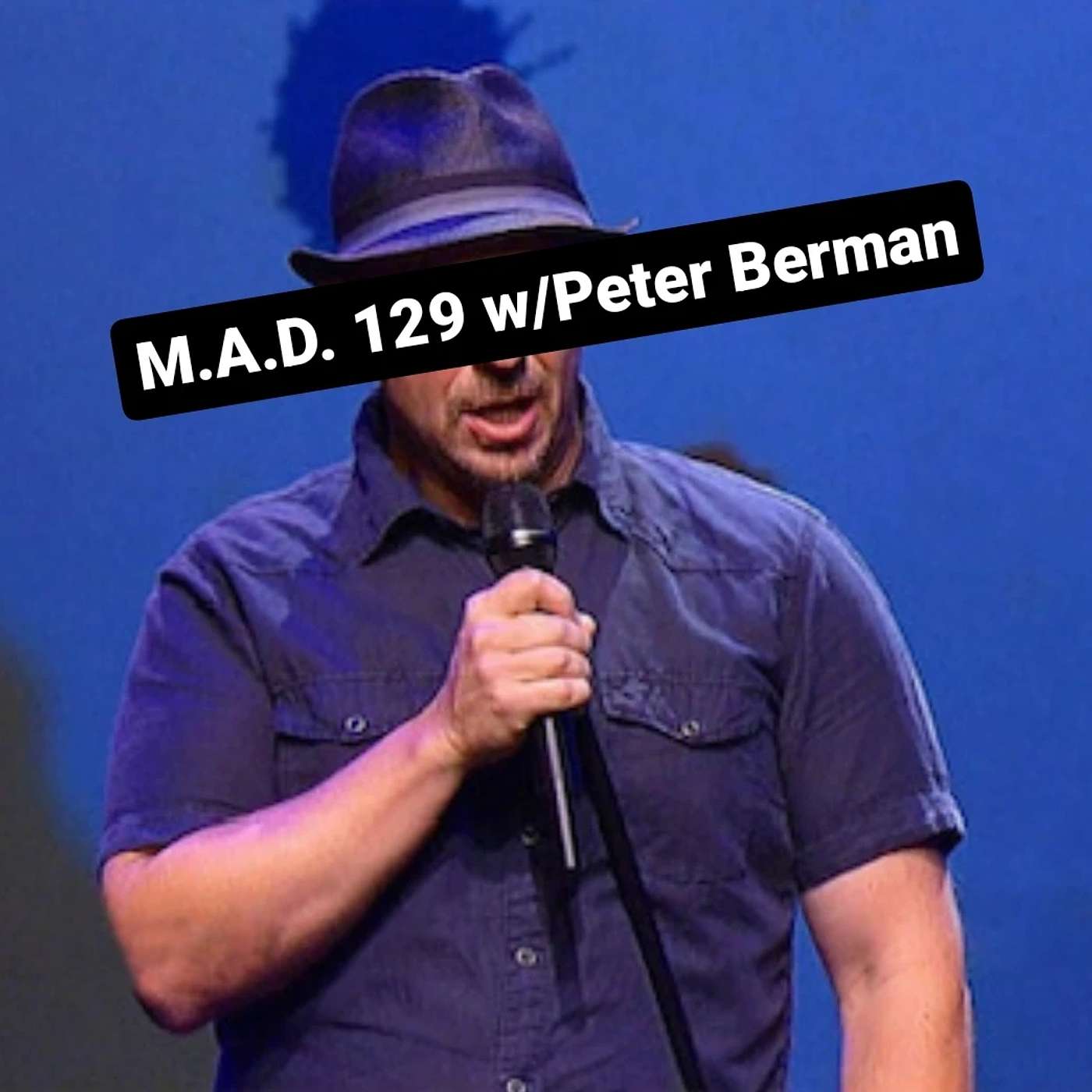 M.A.D. 129 w/Peter Berman