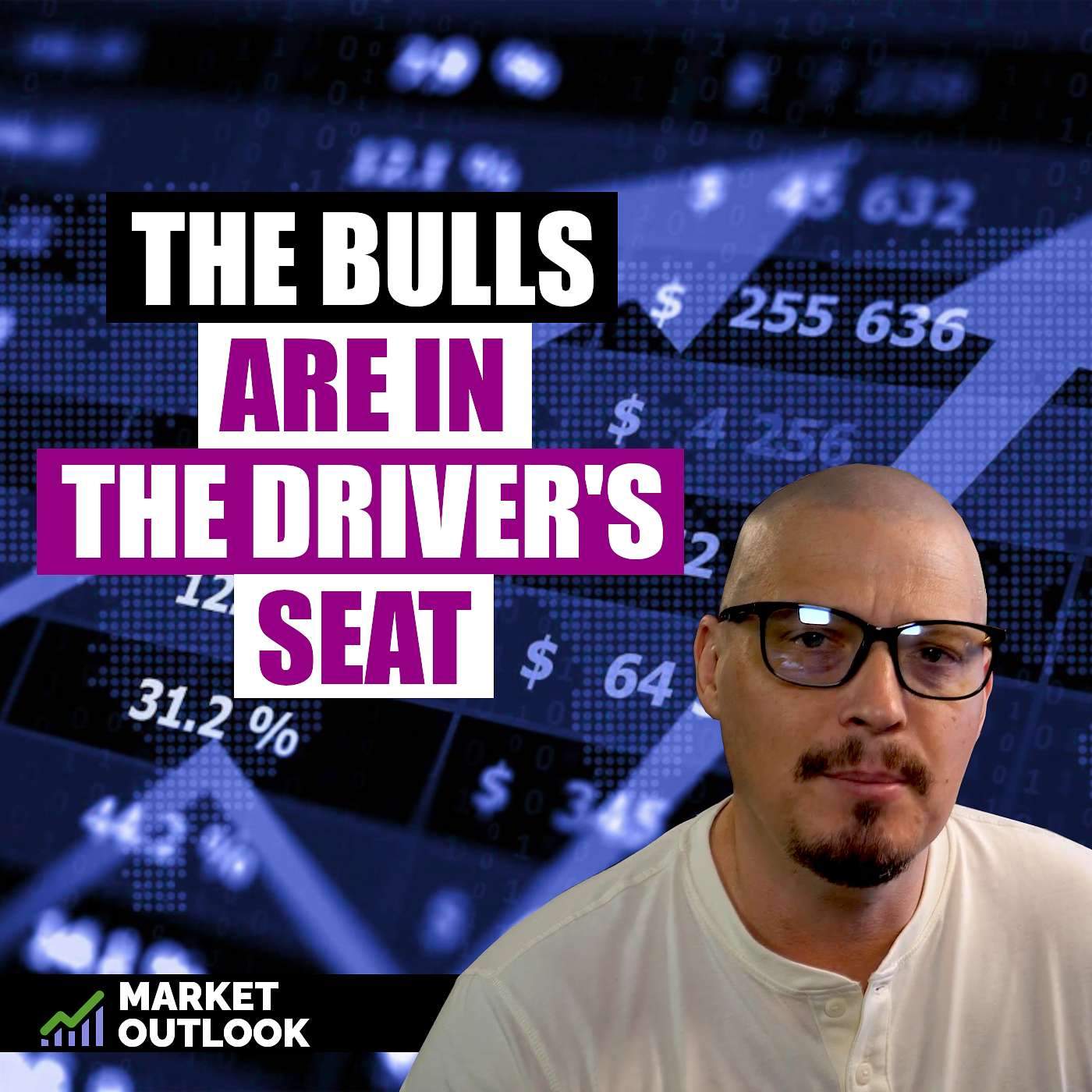 The Bulls Are In The Drivers Seat - Market Outlook (Ep. 26) episode artwork
