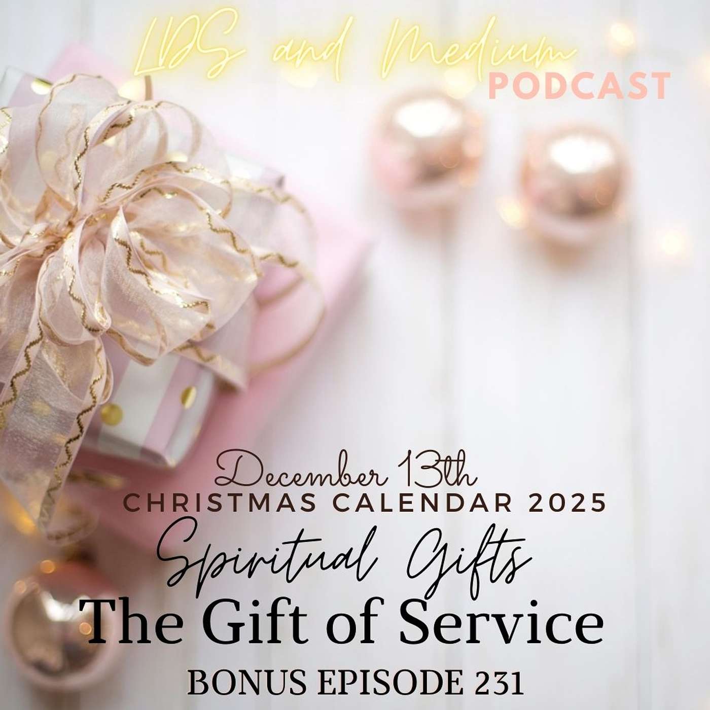 231 Bonus Episode (Christmas Calendar 2025): December 13th - The Gift of Service - Part 13 of 25 231 Bonus Episode (Christmas Calendar 2025): December 13th - The Gift of Service - Part 13 of 25