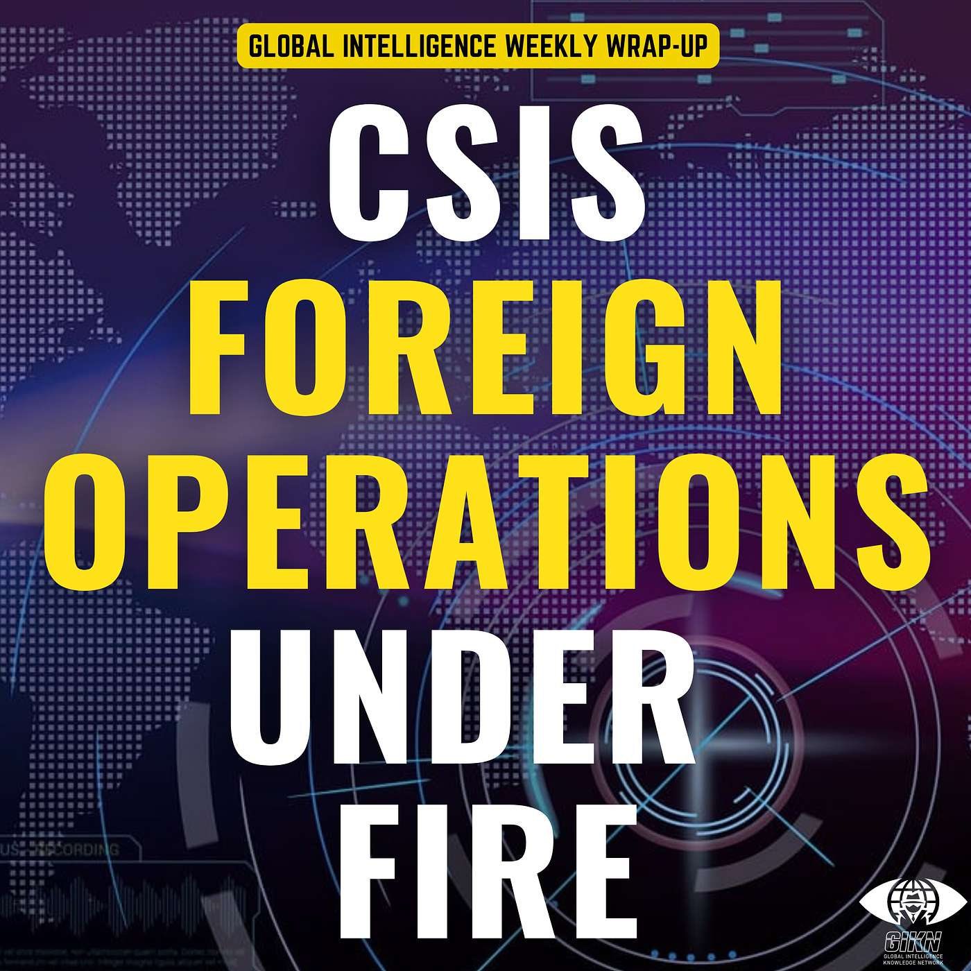 CSIS foreign Operations Under Fire