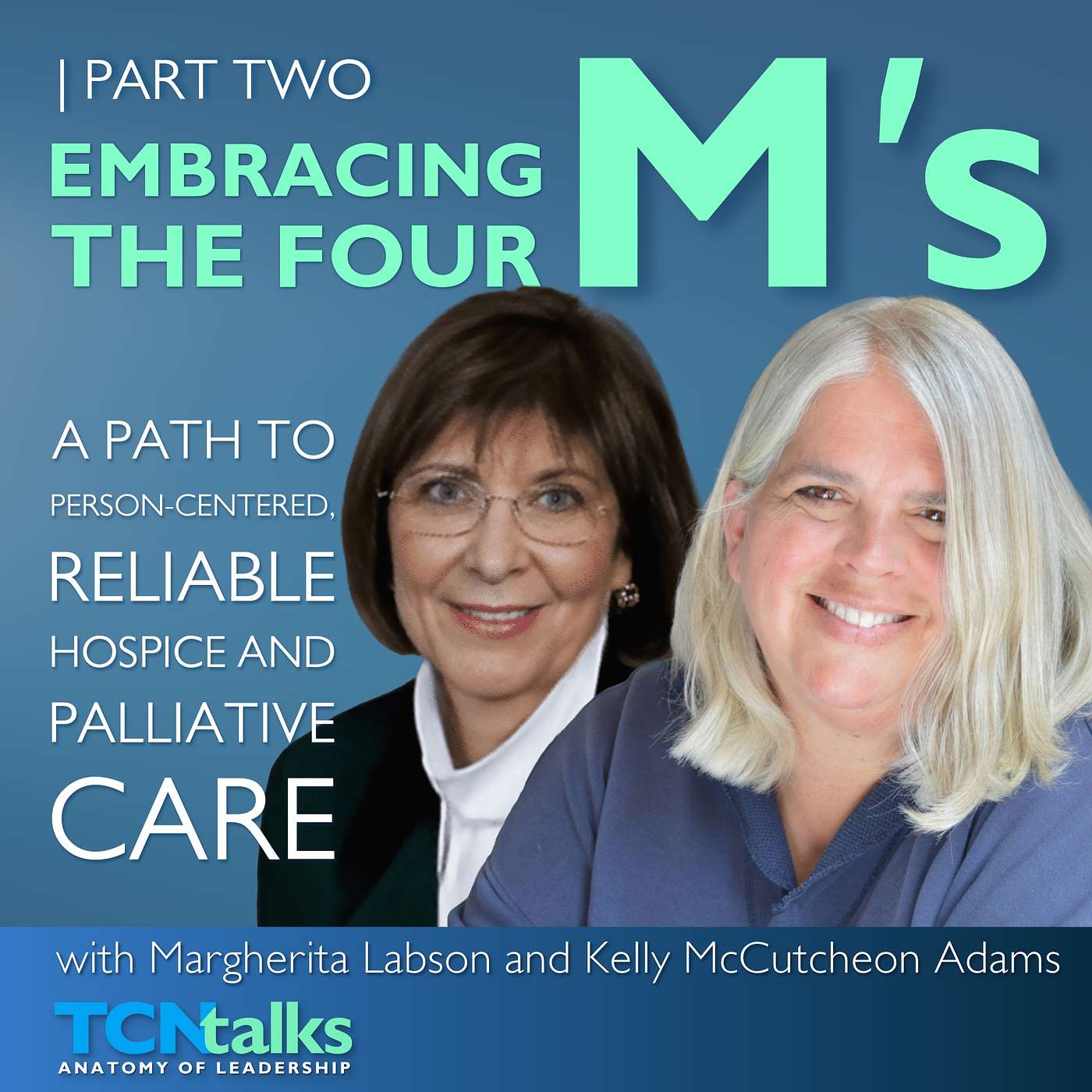 Part Two | Embracing the Four M's—A Path to Person-Centered, Reliable Hospice and Palliative Care