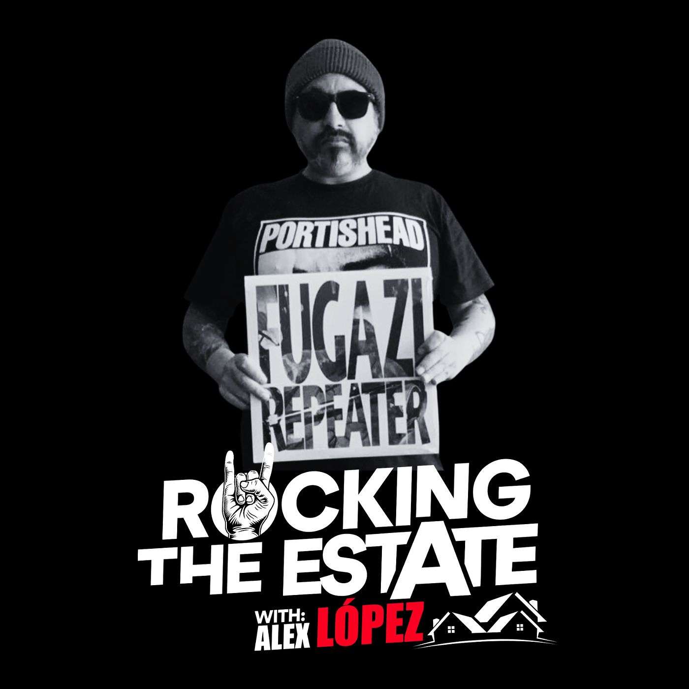 ROCKING THE ESTATE WITH ALEX LOPEZ