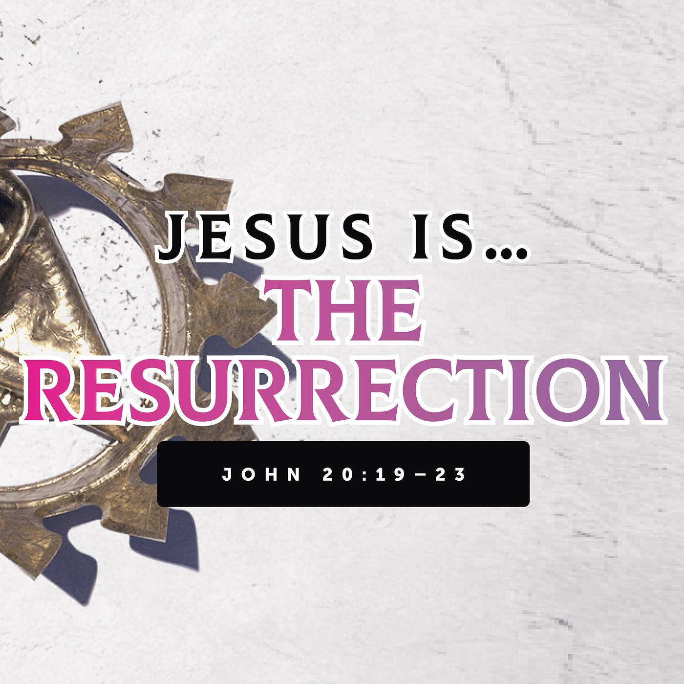 Jesus Is The Resurrection | John 20:19–23