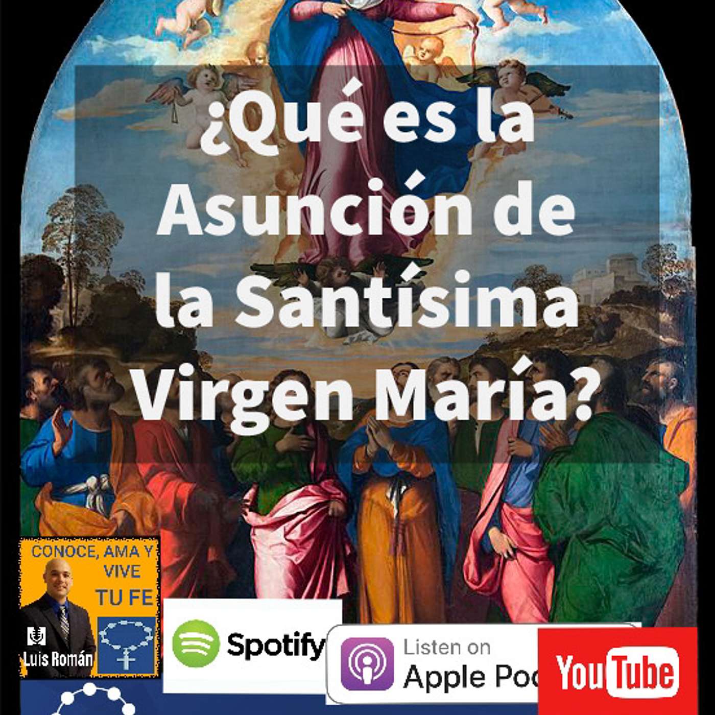 Episodio 69: ¿La Santísima Virgen fue asunta al Cielo? La Asunción de la Virgen Maria episode artwork
