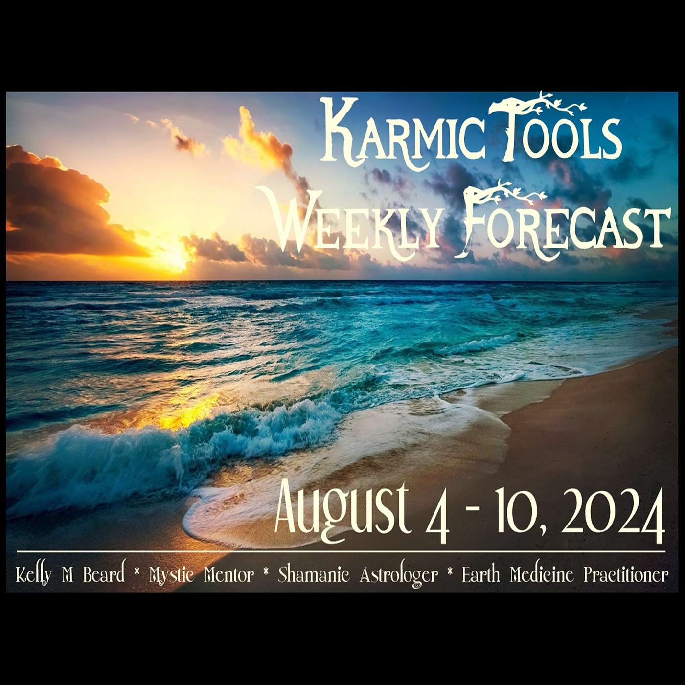 Aug 4 - 10, 2024 :: KarmicTools Weekly Forecast :: Events :: Resources