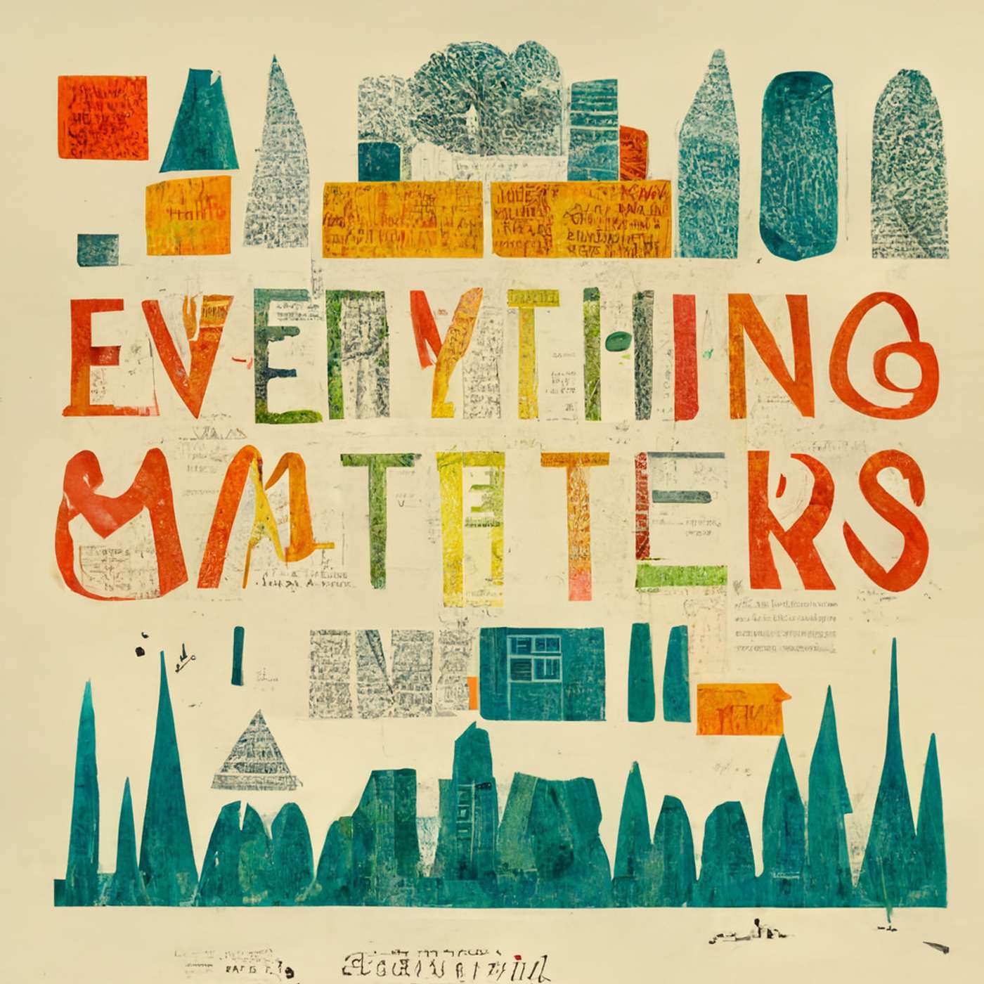 Everything Matters