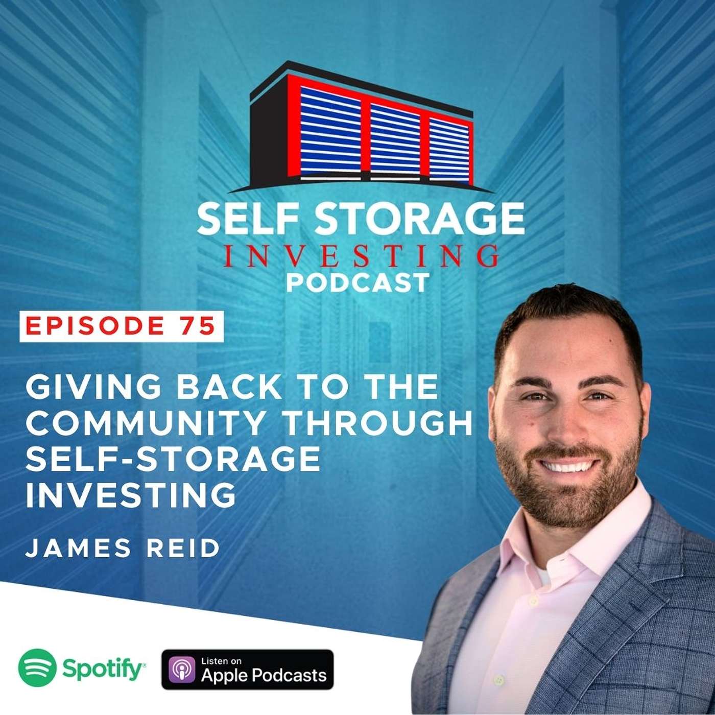 Giving Back to the Community Through Self-Storage Investing - James Reid