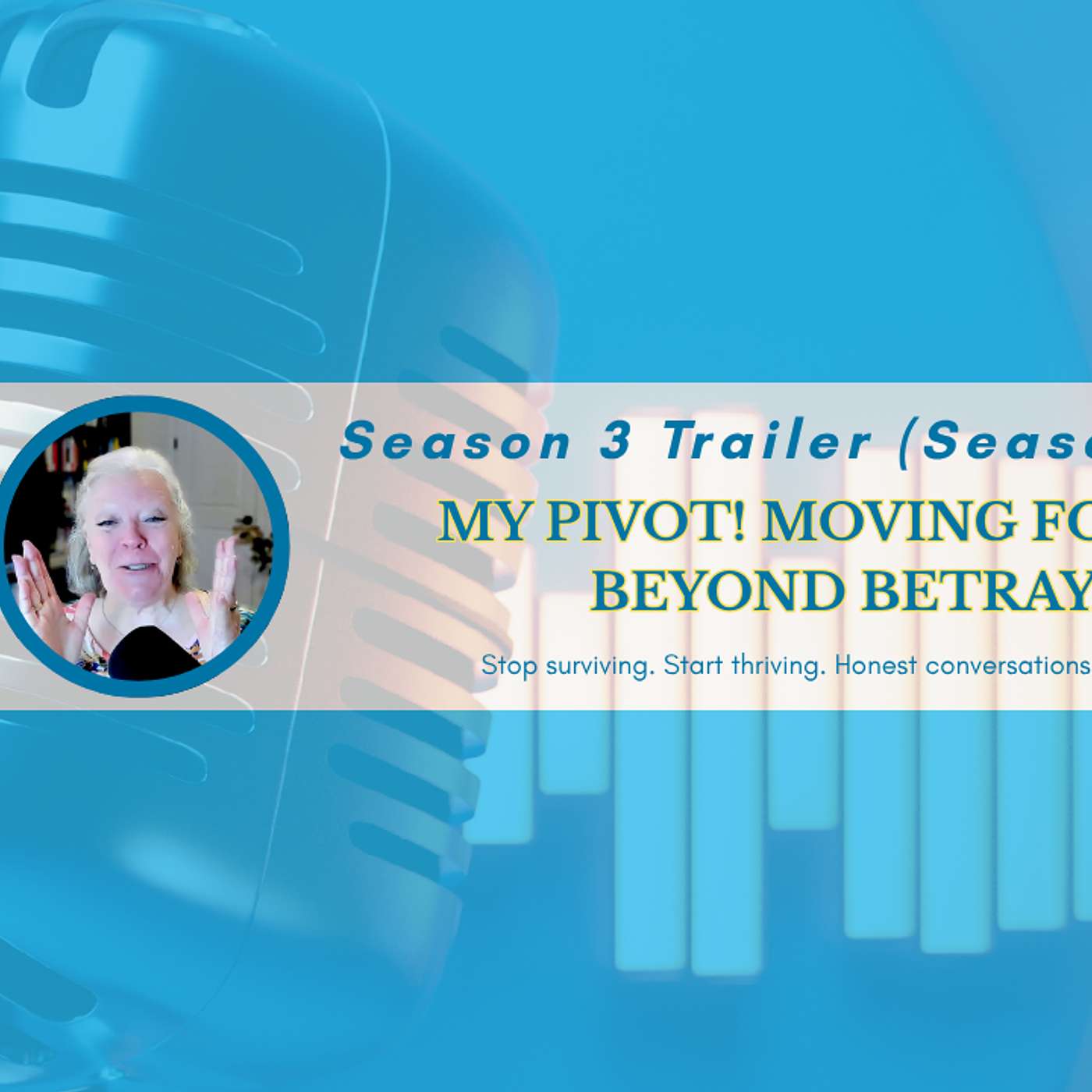 Season 3 Trailer: My PIVOT! Moving Forward Beyond Betrayal, Season 2, Episode 8 episode artwork