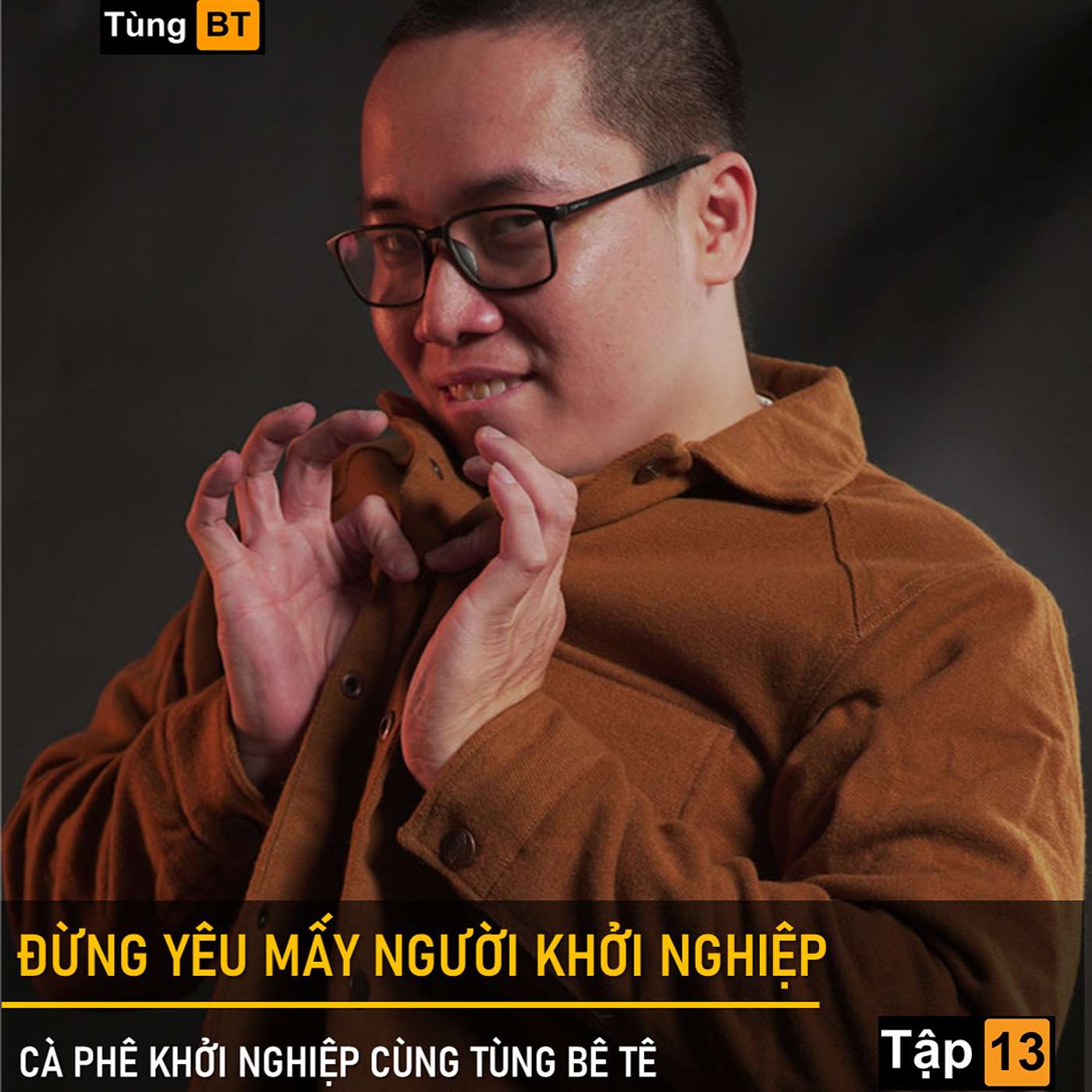 # - 13 Đừng yêu mấy Người Khởi Nghiệp episode artwork