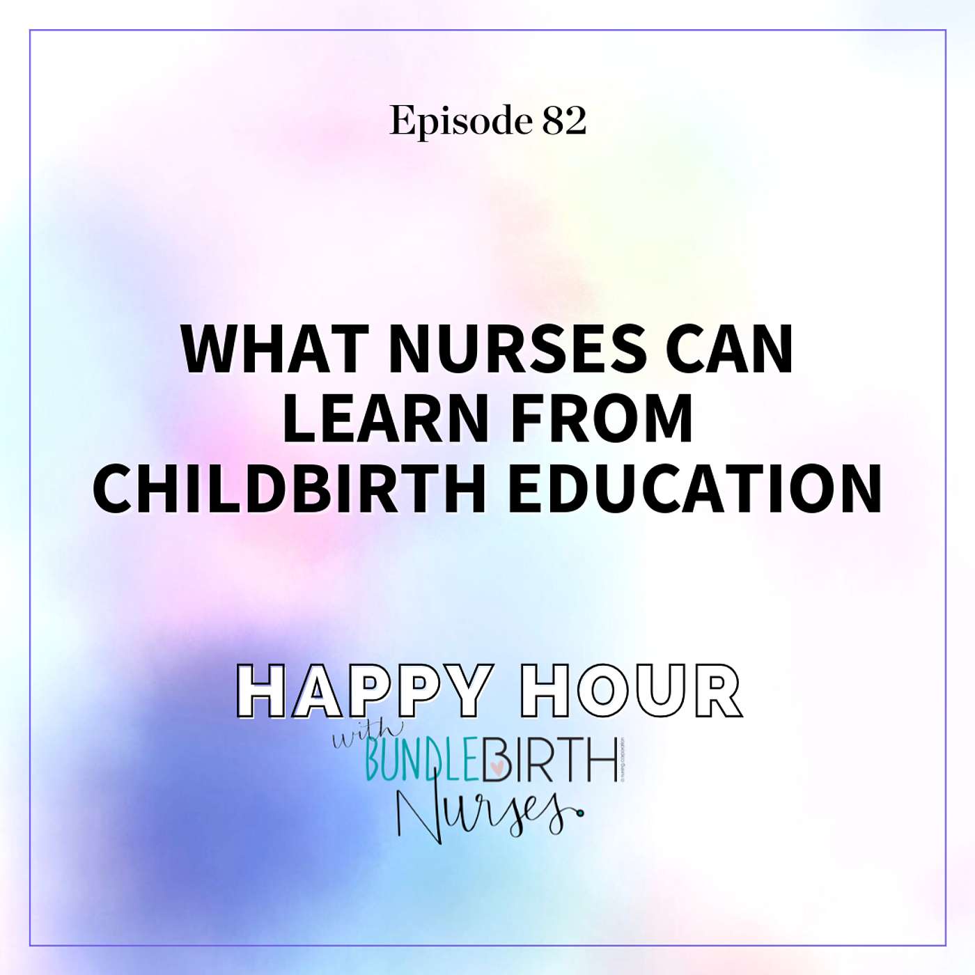 Happy Hour with Bundle Birth Nurses