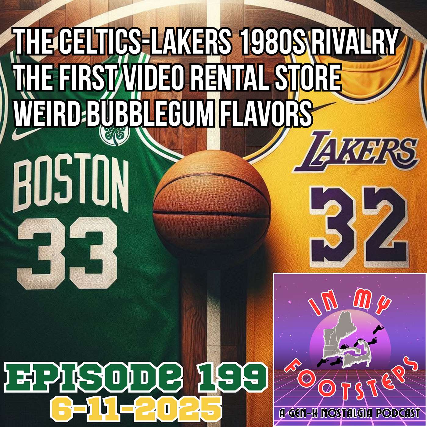Episode 199: Celtics v. Lakers In the 1980s, First Ever Video Rental Store, Weird Bubblegum Flavors, Sleeping In the Outfield(6-11-2025)