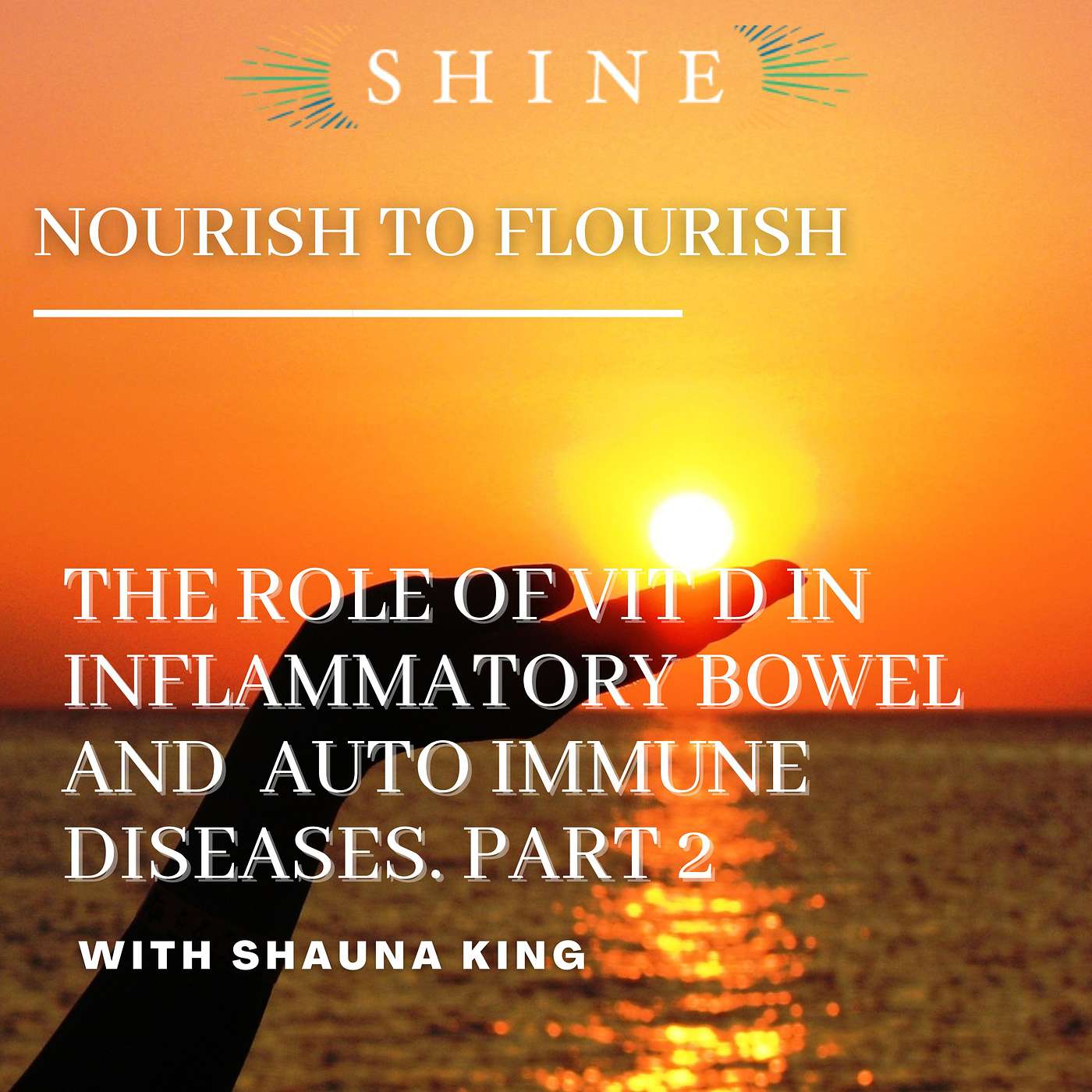 Nourish To Flourish; Your Seasonal Guide to Being Well with Shauna @ Shine Mind Body Spirit