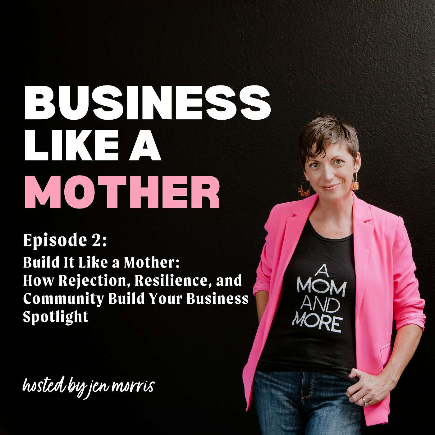 Build It Like a Mother: How Rejection, Resilience, and Community Build Your Business Spotlight