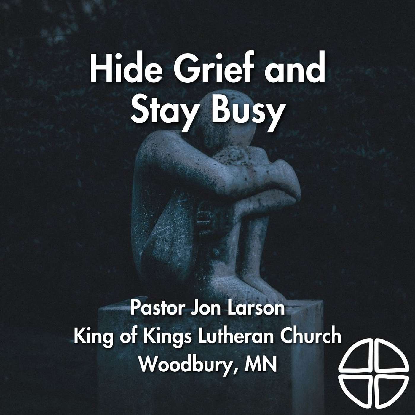 Self Sabotage: From Ruin to Redemption - Hide Grief and Stay Busy // Pastor Jon Larson episode artwork