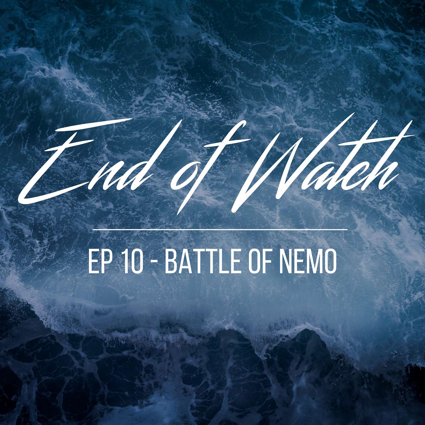 End of Watch Episode 10 "Battle of Nemo"