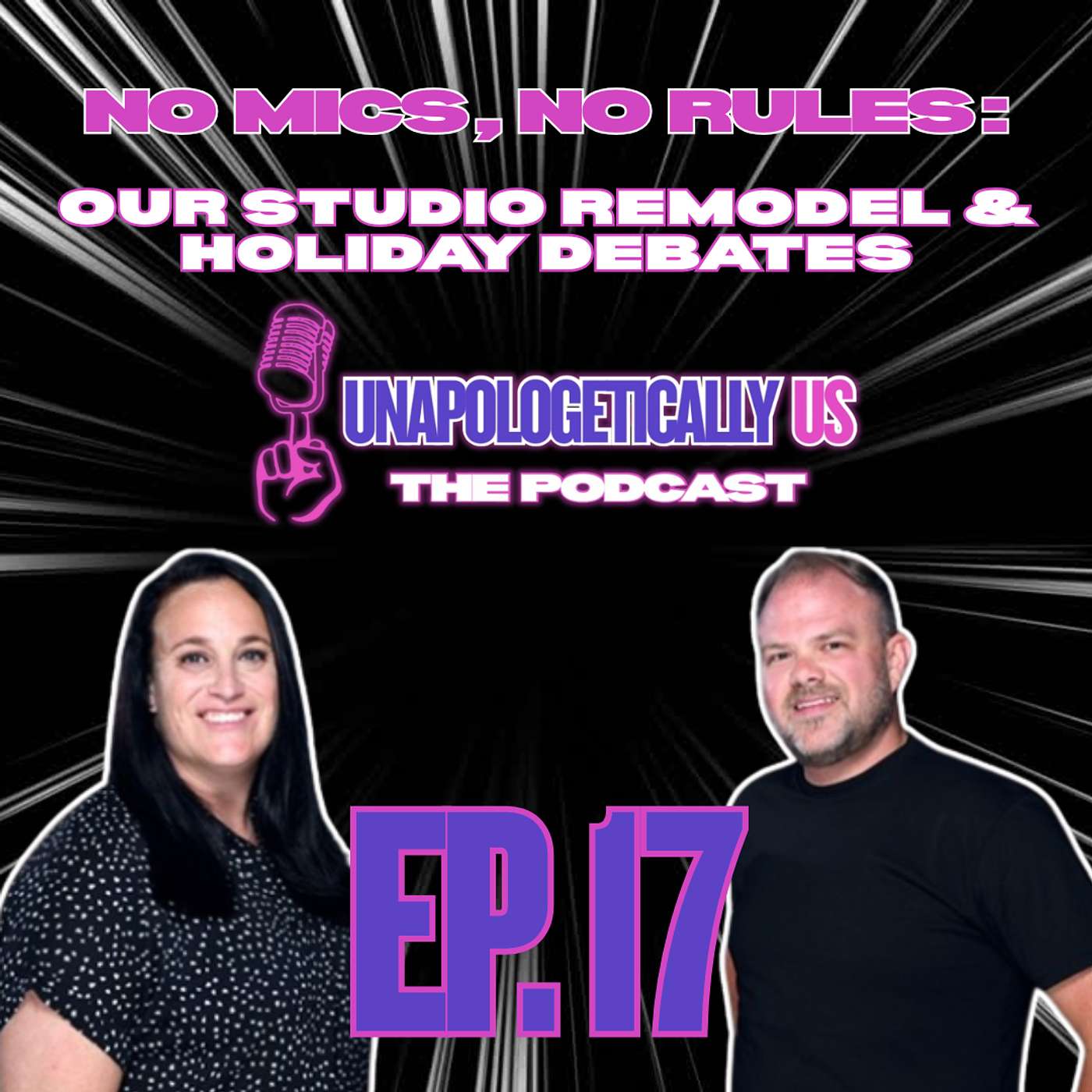 EP 17 - No Mics, No Rules: Our Studio Remodel & Holiday Debates