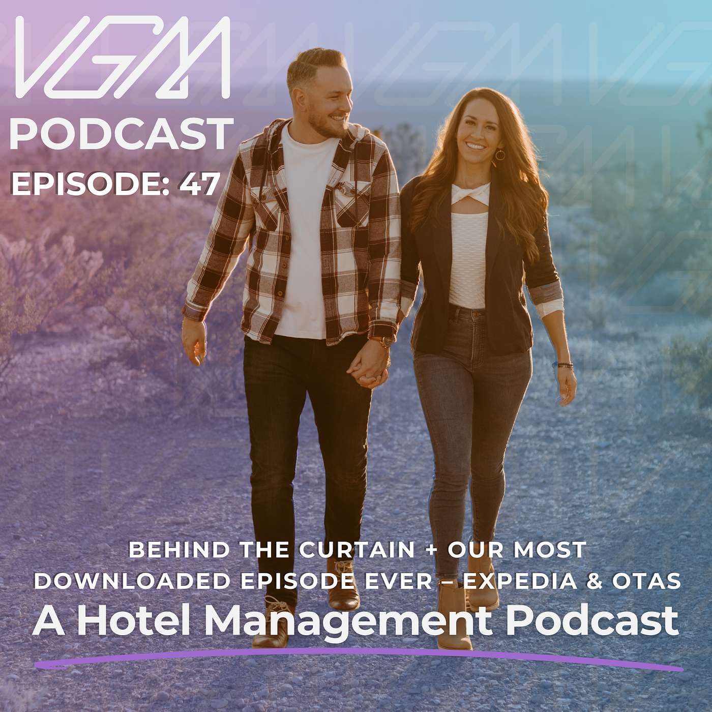Episode 47: Behind the Curtain + Our Most Downloaded Episode Ever – Expedia & OTAs