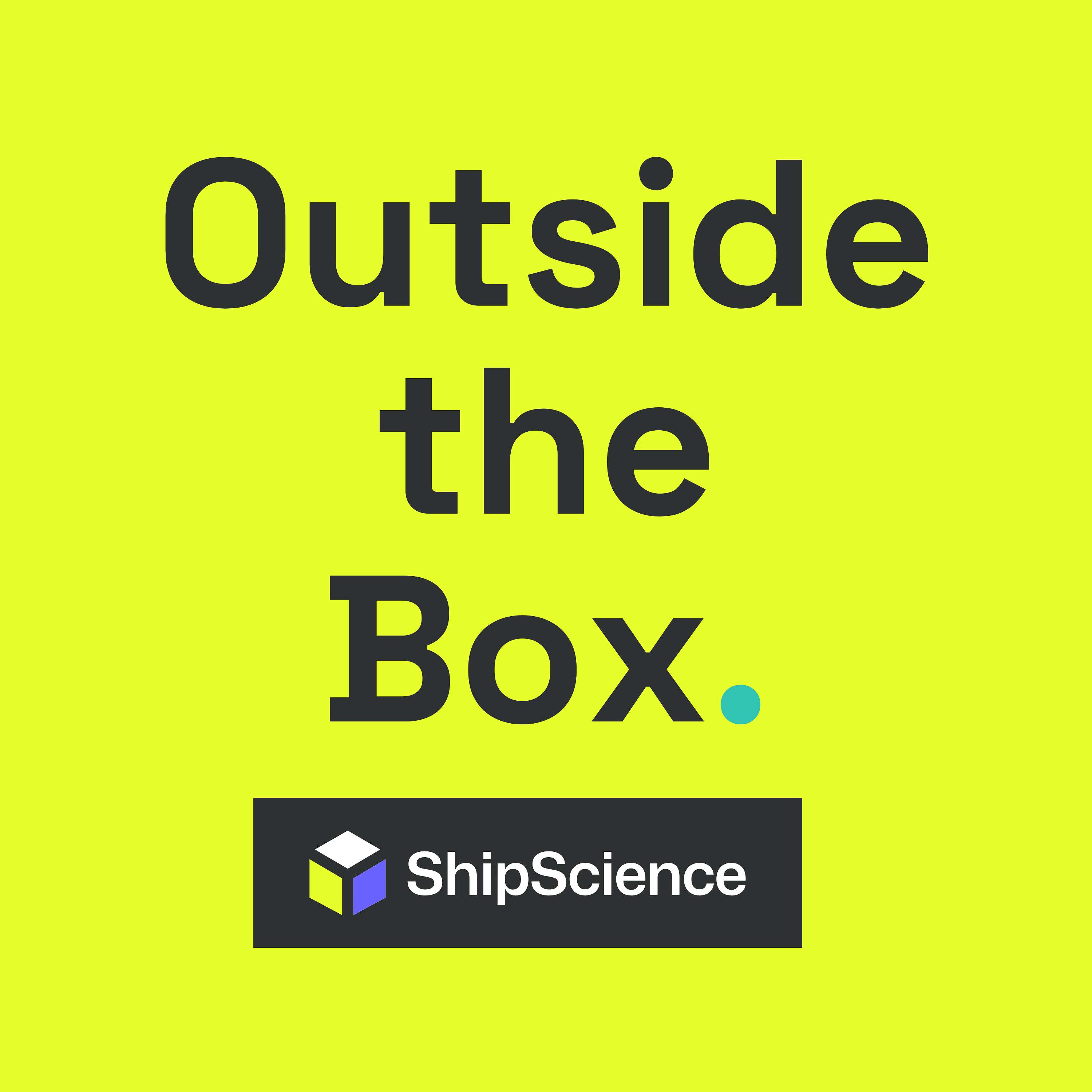 Outside the Box by ShipScience