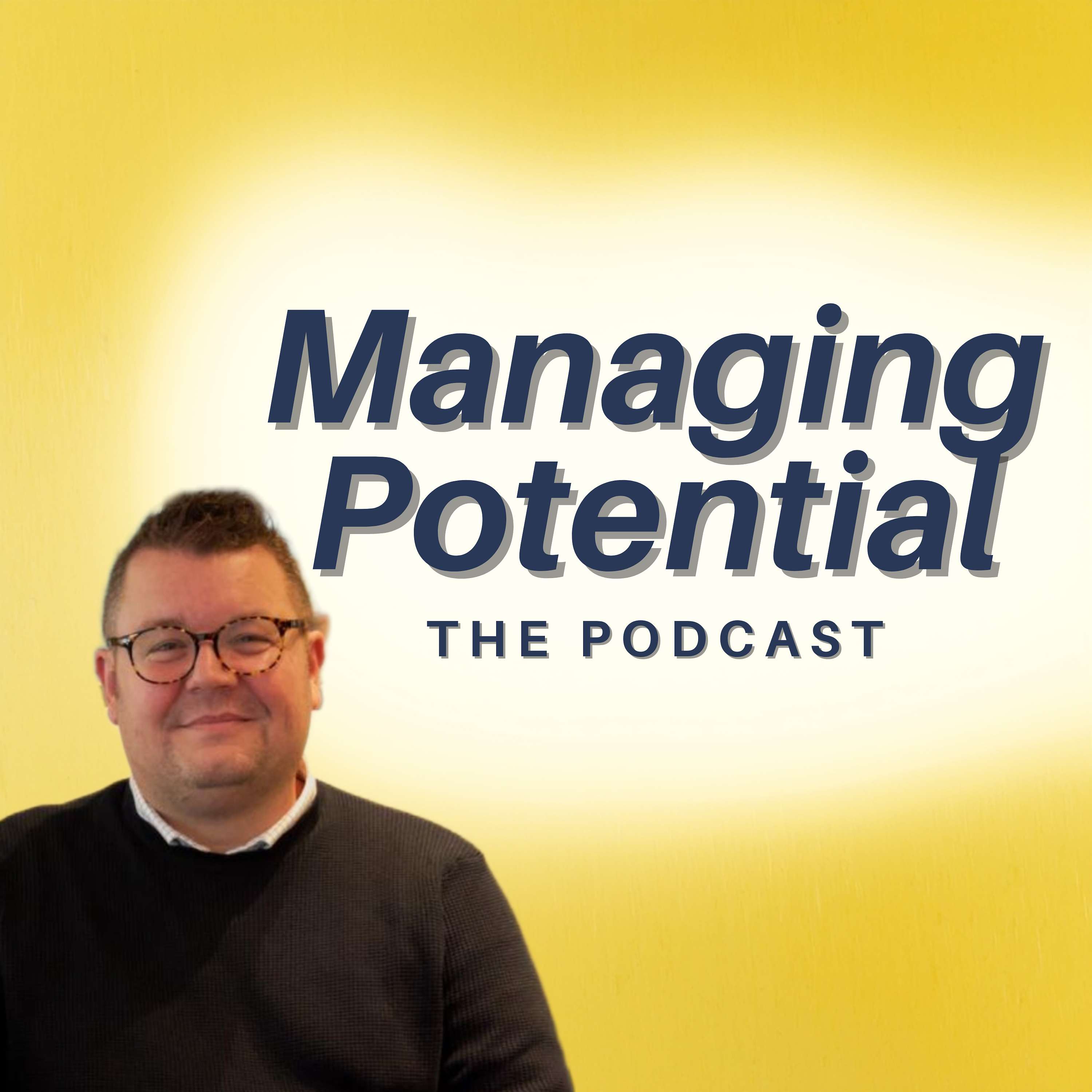 Managing Potential Podcast