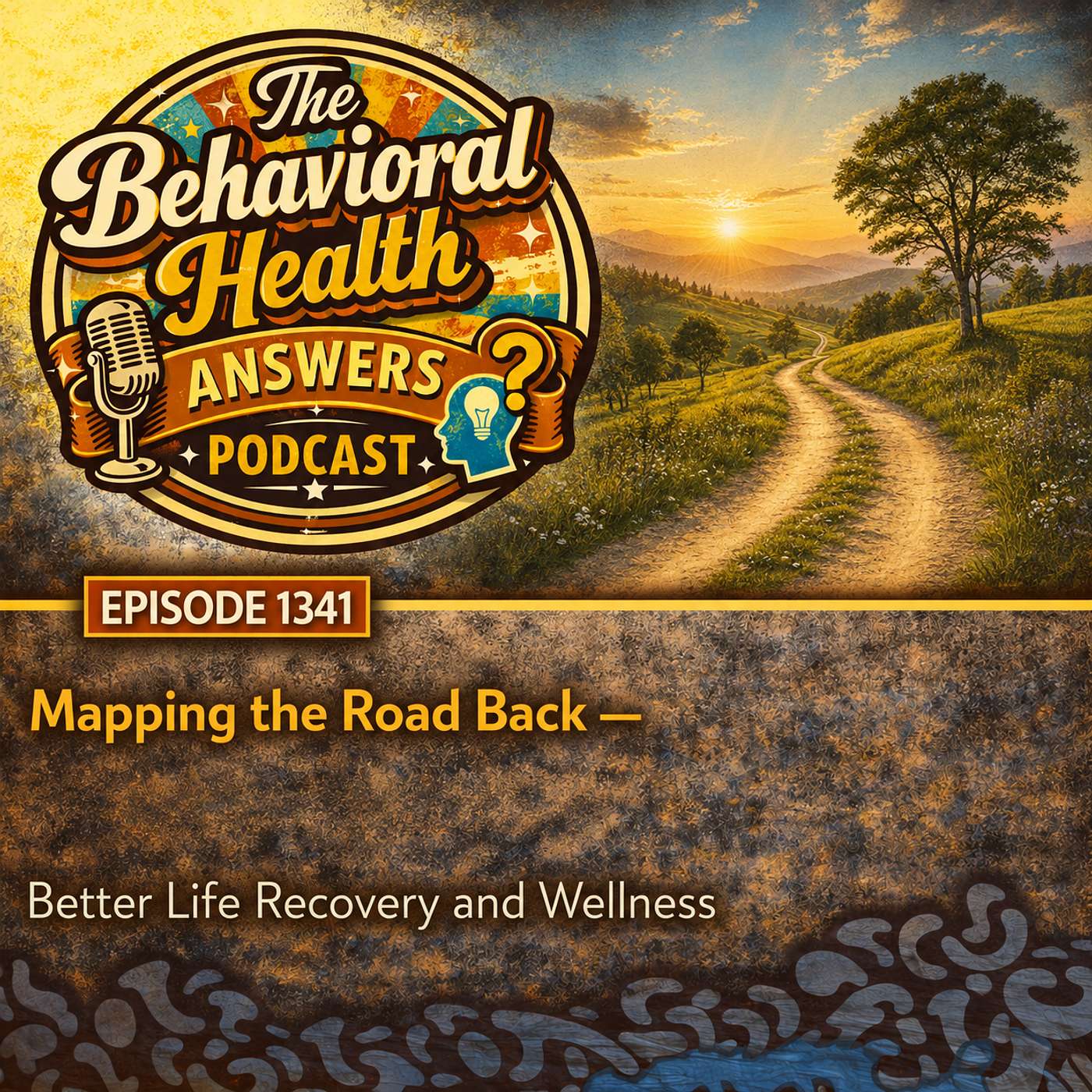 Episode 1341: Mapping the Road Back | Better Life Recovery and Wellness episode artwork