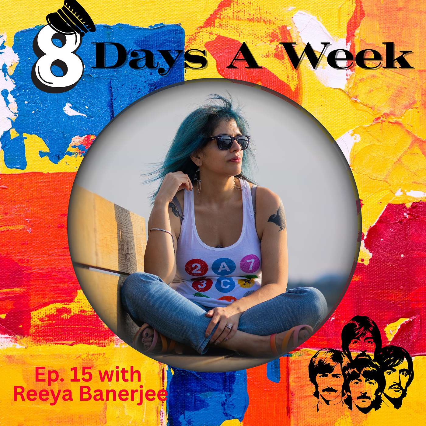 18 - Eight Days a Week with Reeya Banerjee