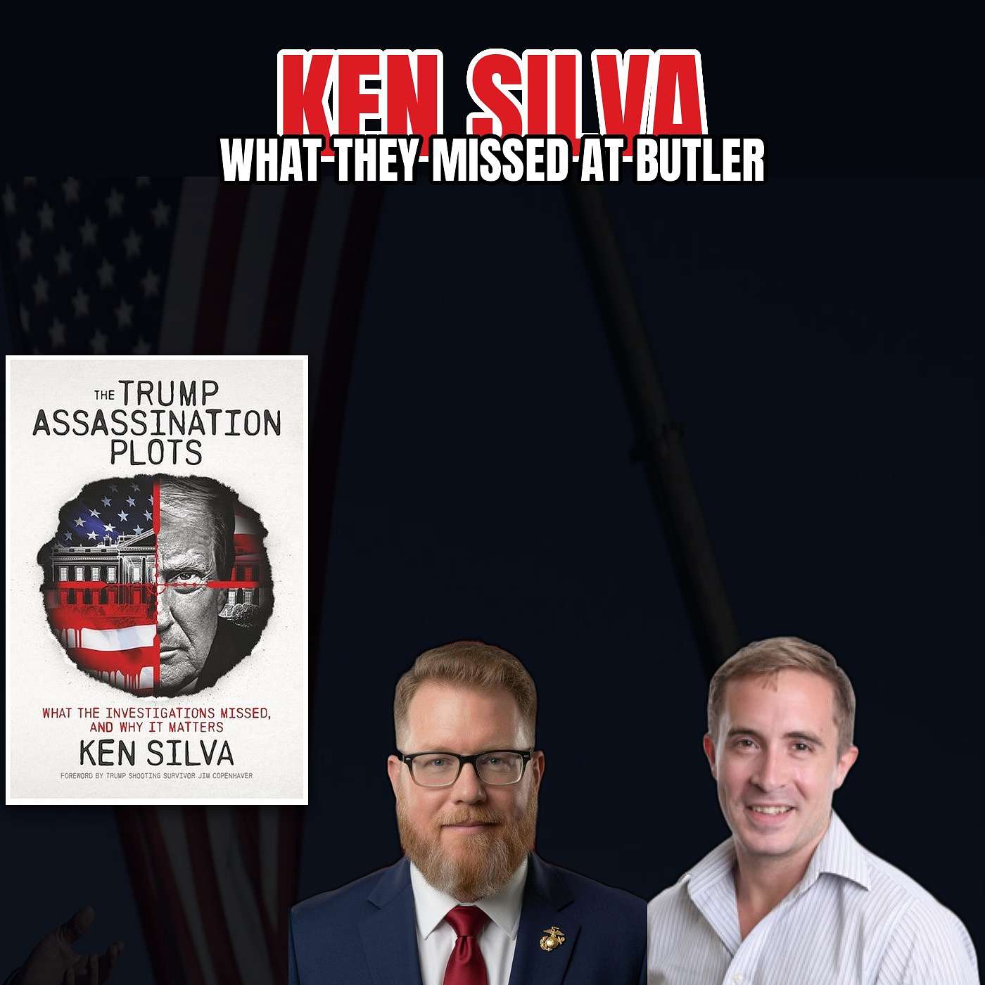 Ken Silva: What They Missed at Butler | The Trump Assassination Plots episode artwork