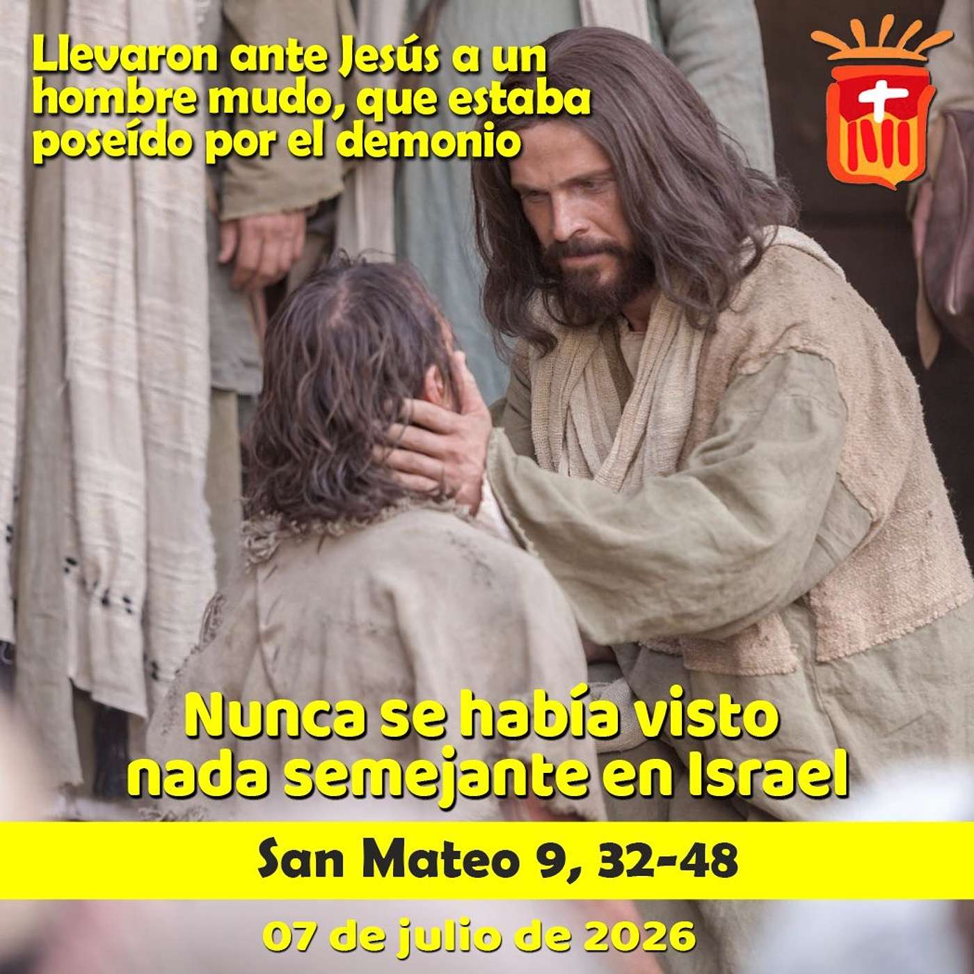 2026-07-07 San Mateo 9, 32-48: Martes XIV Ordinario