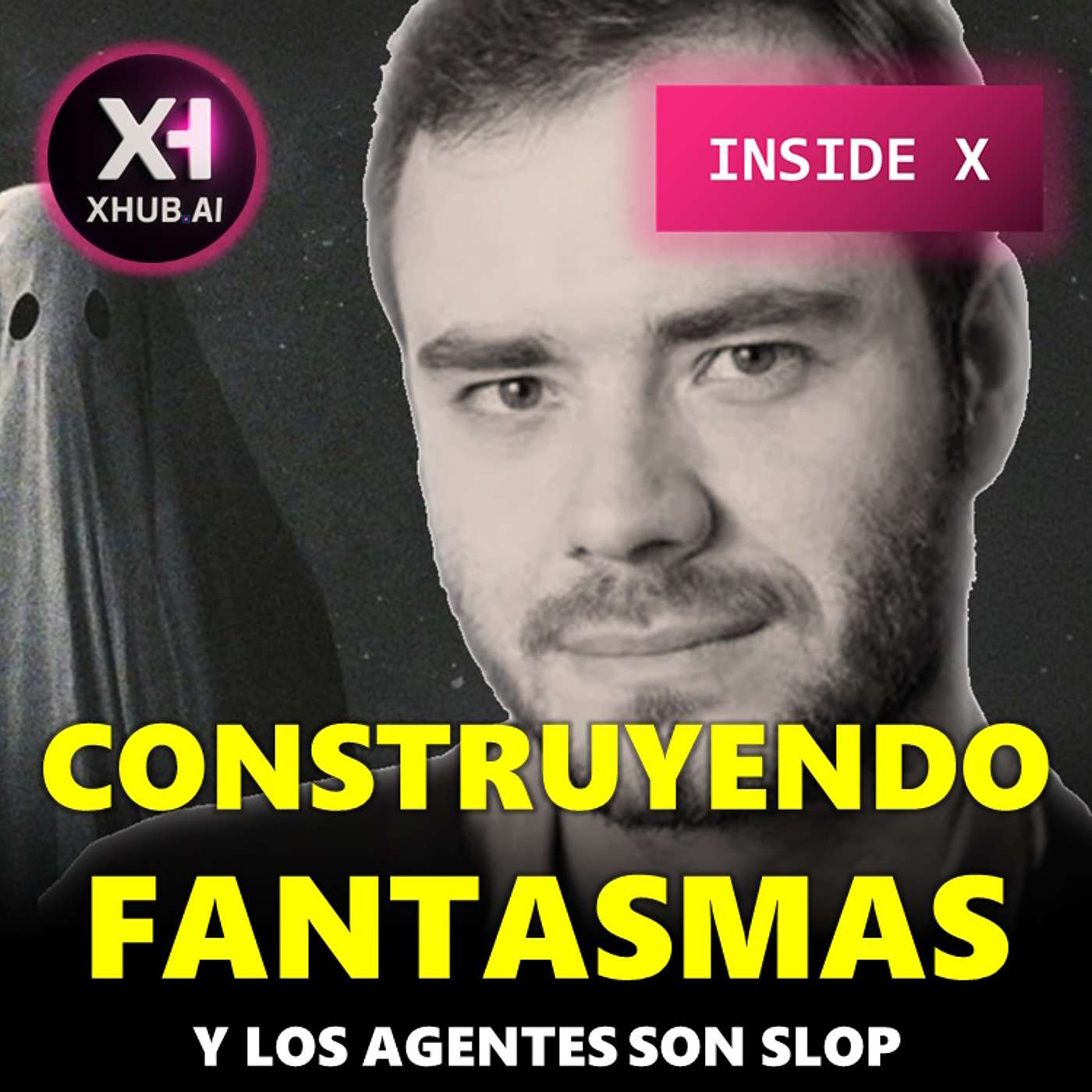 T5.E219. xINSIDE X CONSTRUYENDO FANTASMAS Y los agentes.AI son slop!