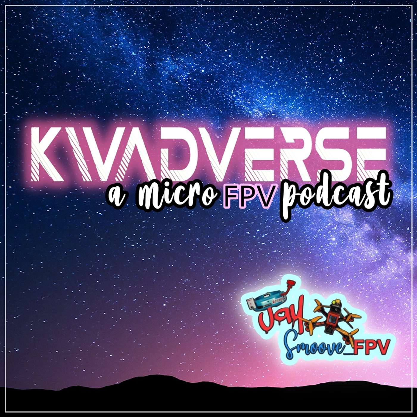 Kwadverse :: A Micro FPV Podcast