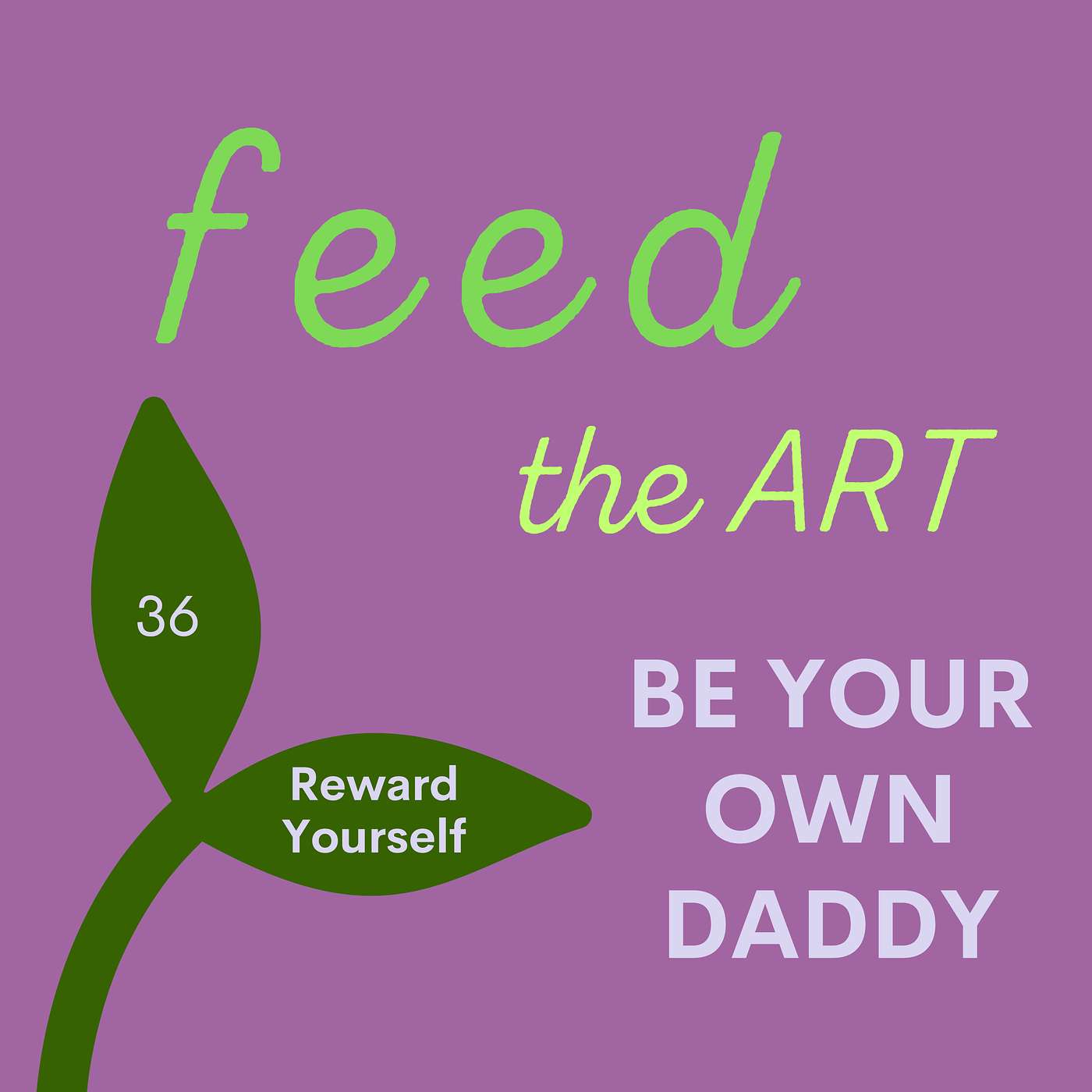 36: BE YOUR OWN DADDY: Reward Yourself episode artwork