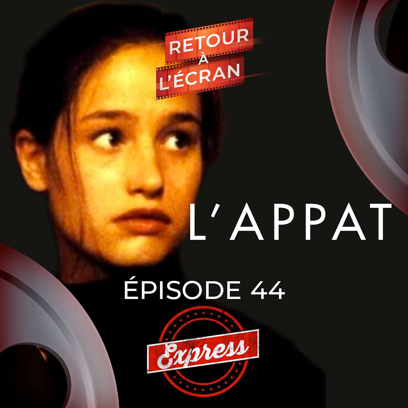 Retour à l'Écran Express - Épisode 44 - L'Appât