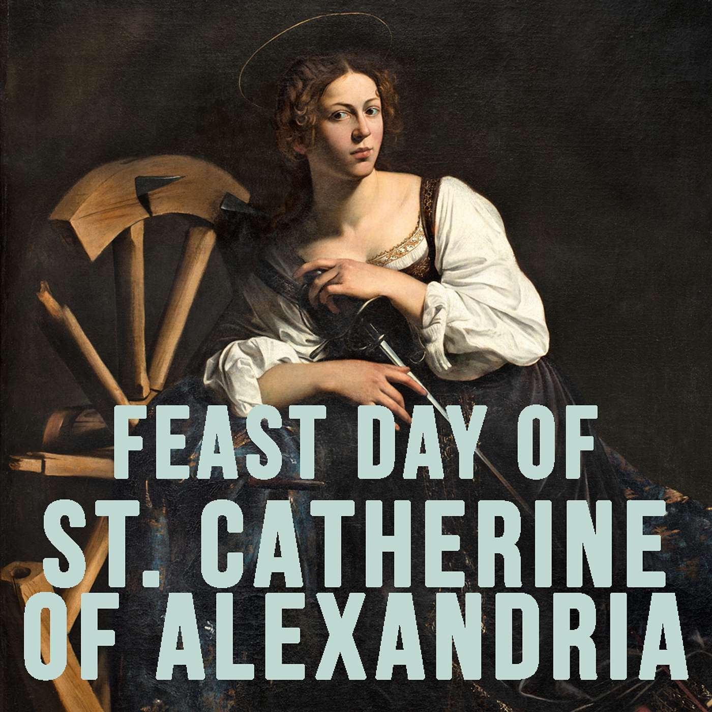 Season 5 Episode 294 - Feast Day of St. Catherine of Alexandria episode artwork