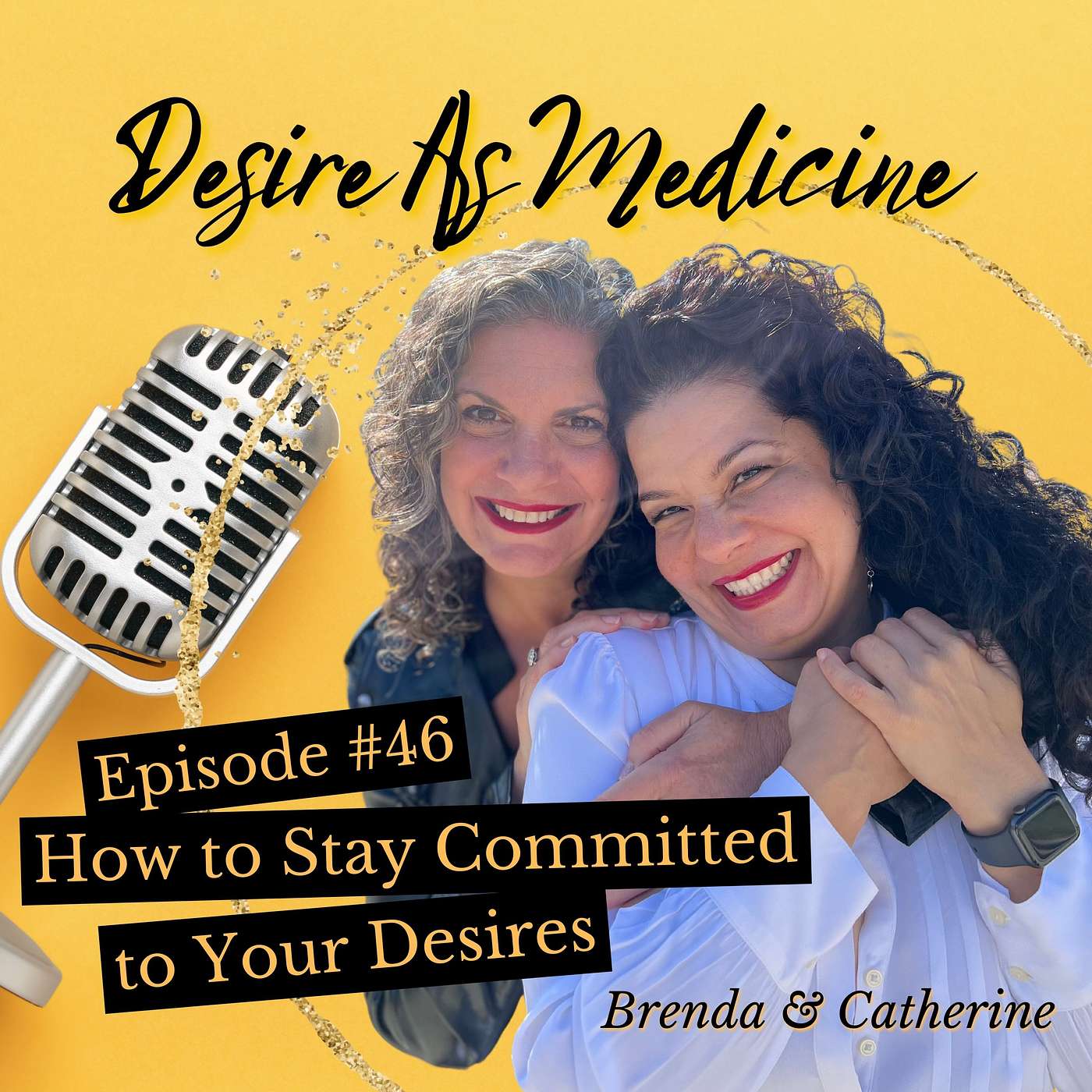 46 ~ How to Stay Committed to Your Desires Through Gratitude and Self-Compassion