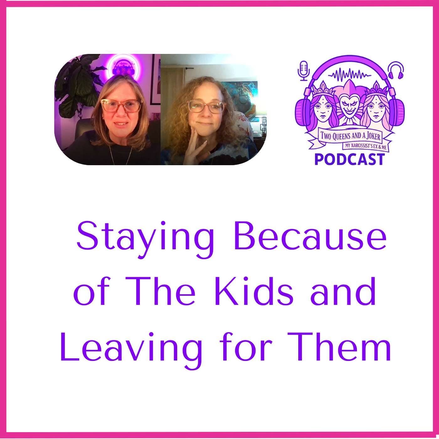 Staying Because of The Kids and Leaving for Them