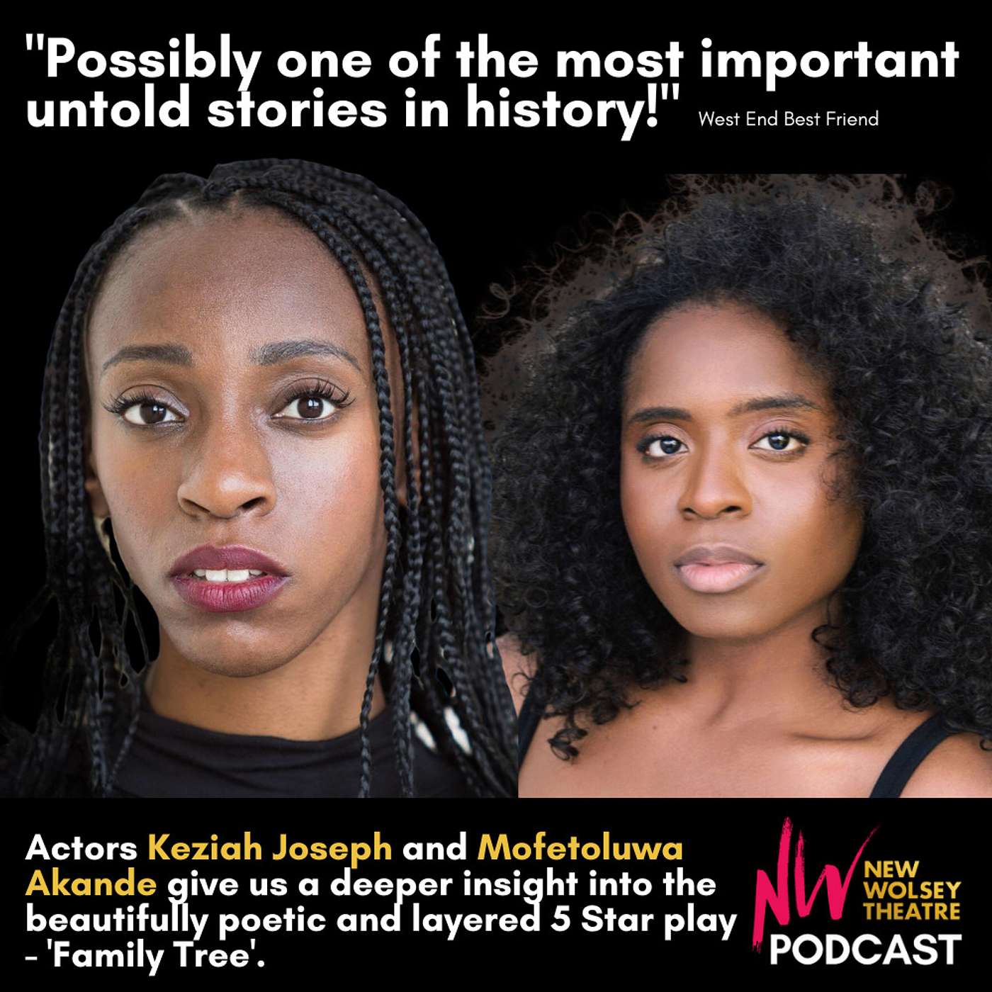 Episode 32: Actors Keziah Joseph and Mofetoluwa Akande reveal the extraordinary true stories of hit show 'Family Tree'