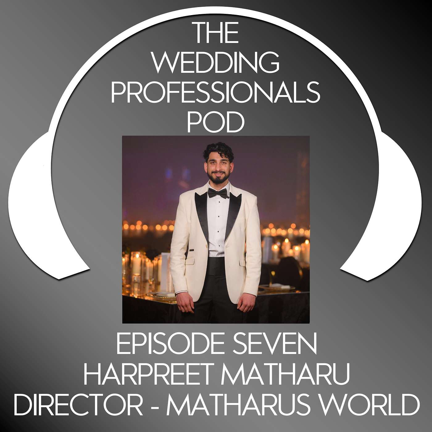 The Wedding Professional's Podcast Episode Seven - Harpreet Matharu
