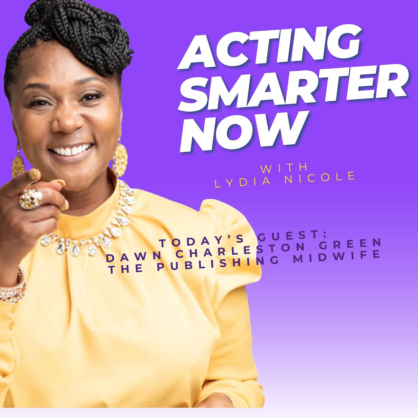 Lydia Nicole\'s Acting Smarter Now Podcast