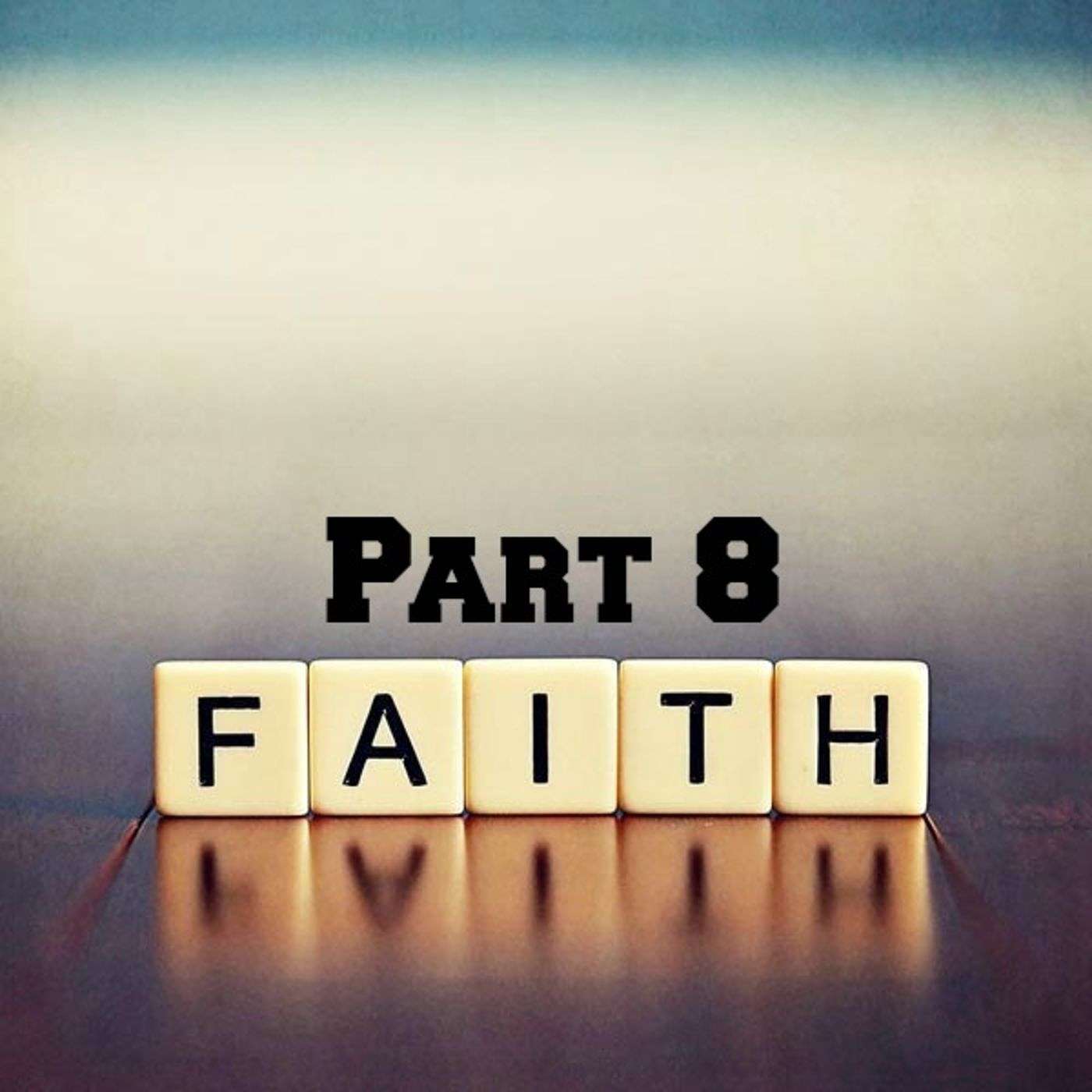 Standing in Faith - Part 8 of The Faith Series