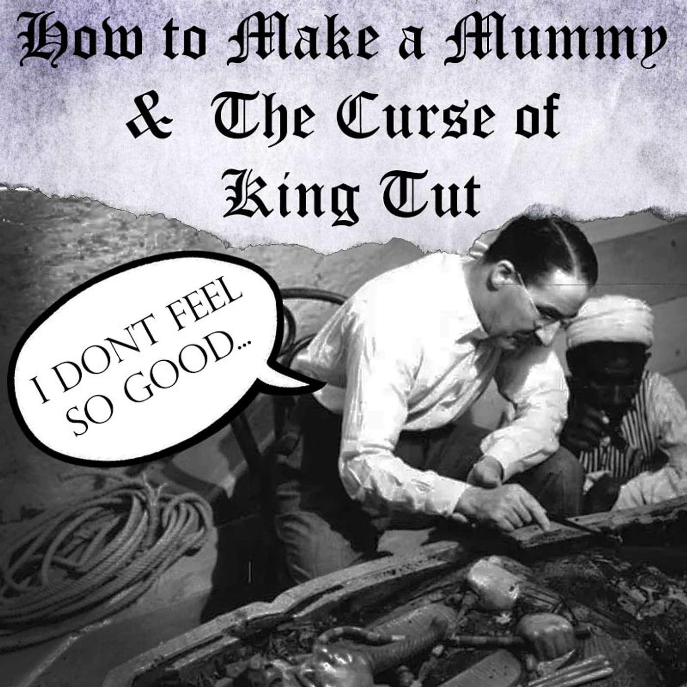 How to Make a Mummy & The Curse of King Tut