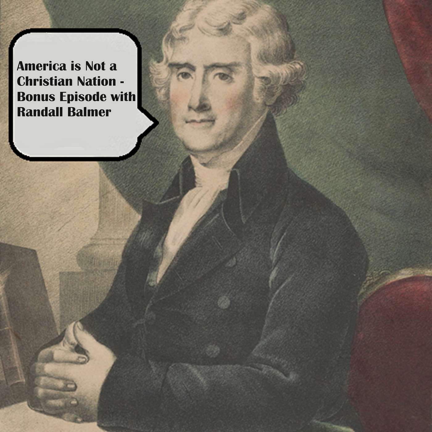 Telling Jefferson Lies: Debunking the Myth that America was Founded as a Christian Nation