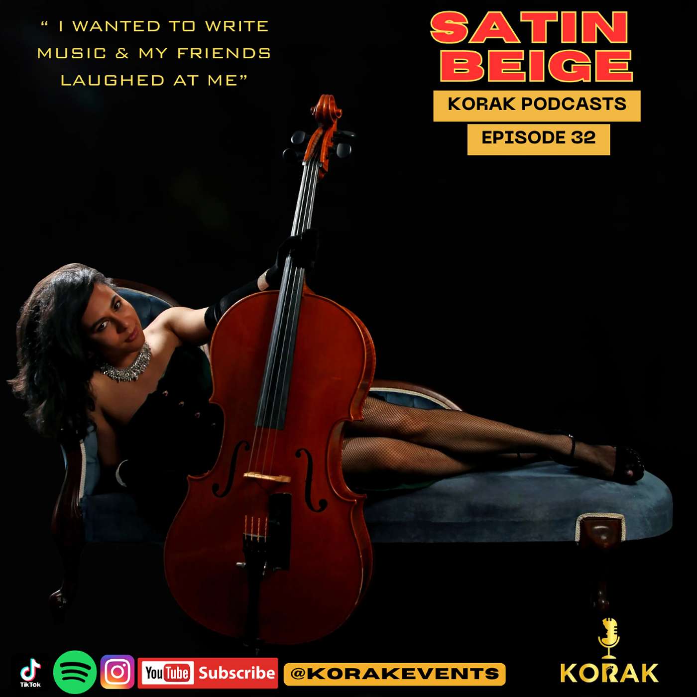 EP32 SATIN BEIGE : I just wanted to write songs. Chic with a cello, Kahlúa & more |Korak Podcast Ep32 | |The Korak Podcast| episode artwork